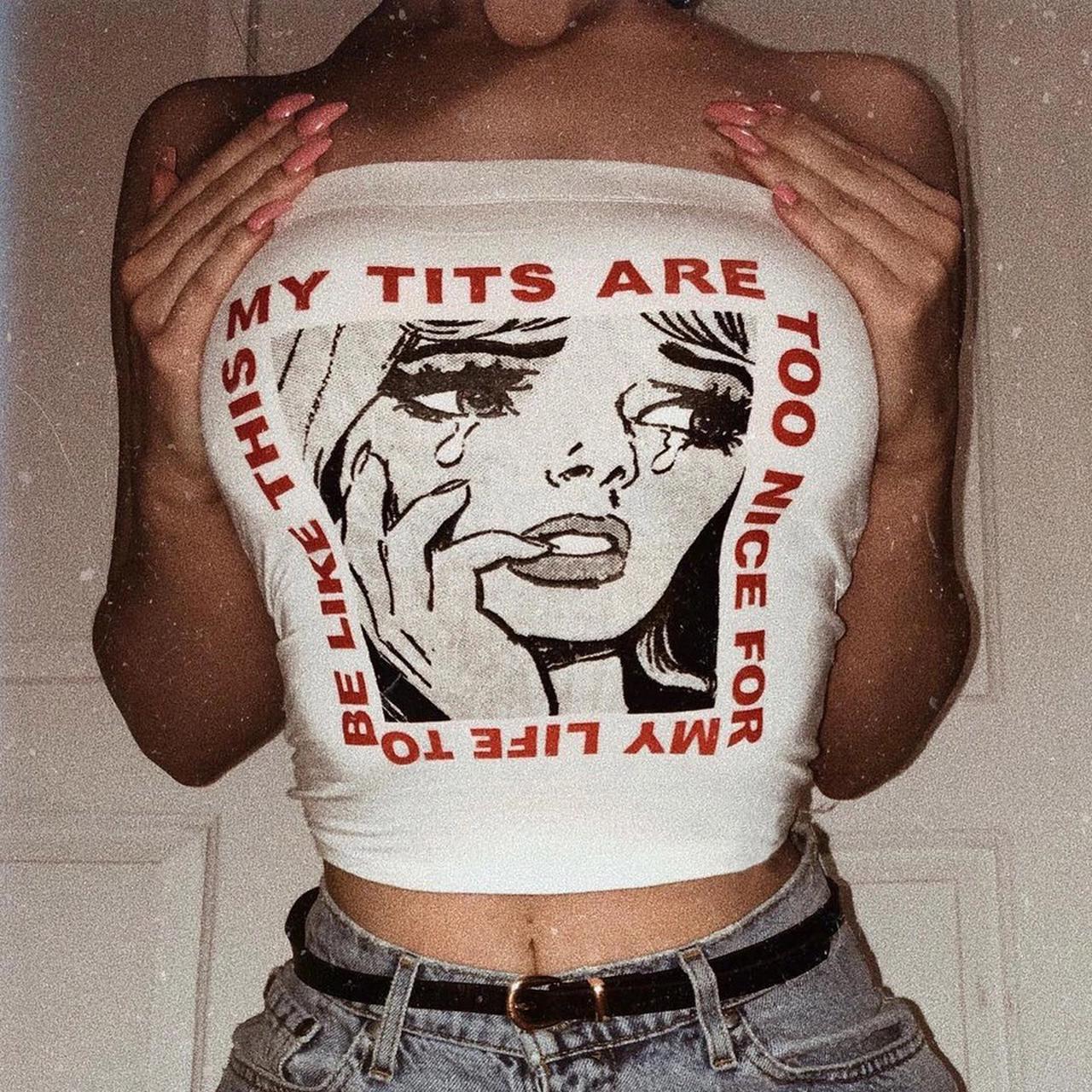 My tits are too nice for m life to be like this” - Depop