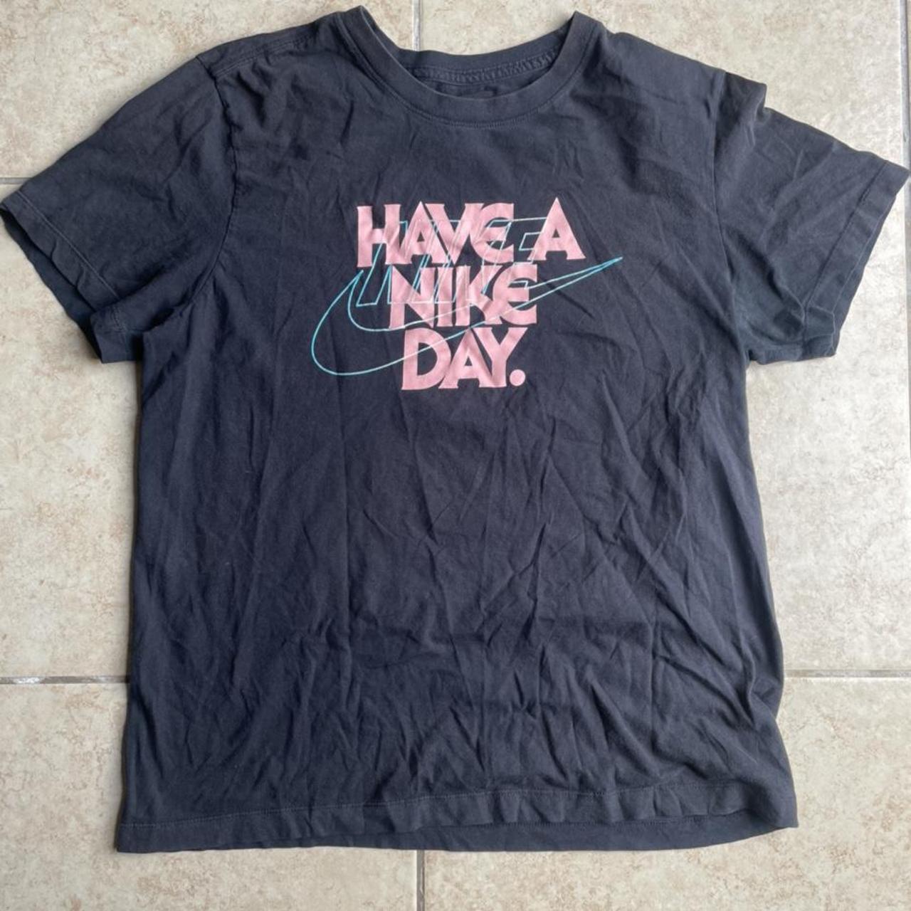 Have a nike day shirt womens hotsell