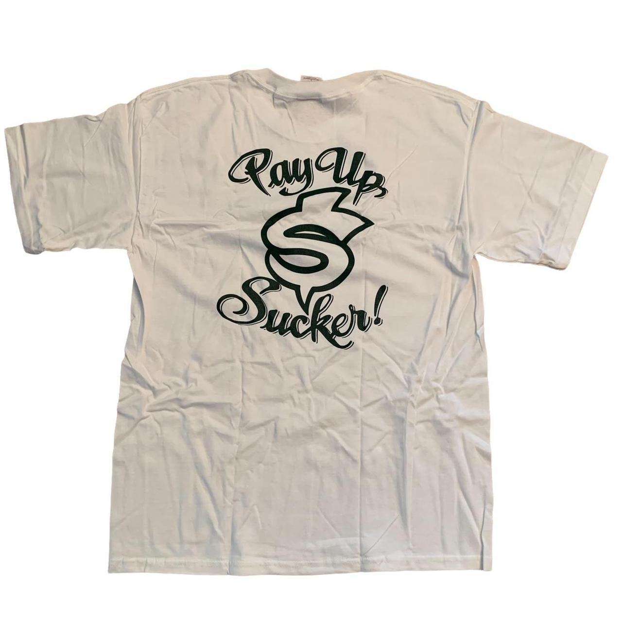 Pay Up Sucker T-Shirt Pay Up Sucker T-Shirt
