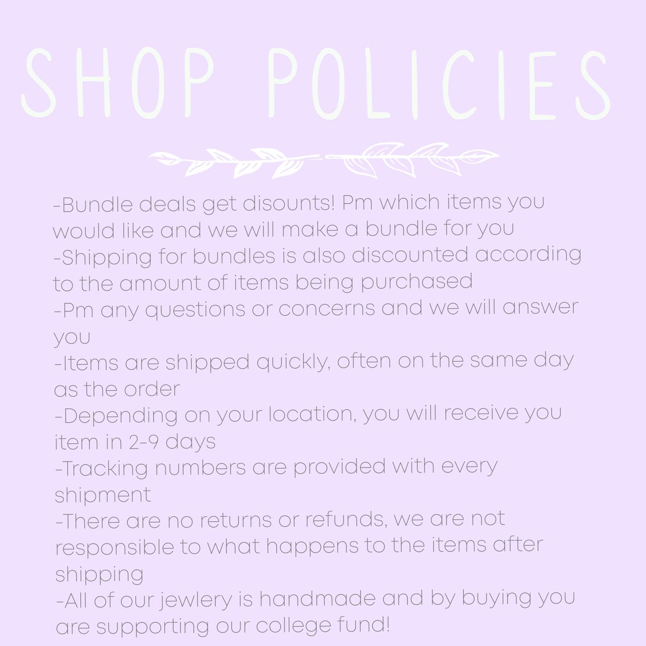 Here are our shop policies! Pm for any questions, - Depop