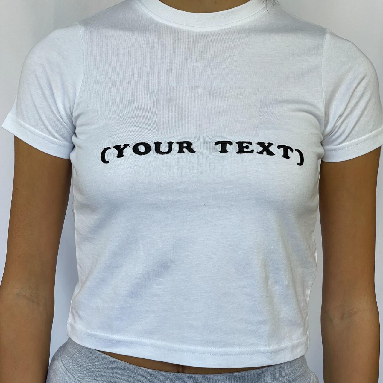 custom text white baby tee 100% cotton available... - Depop