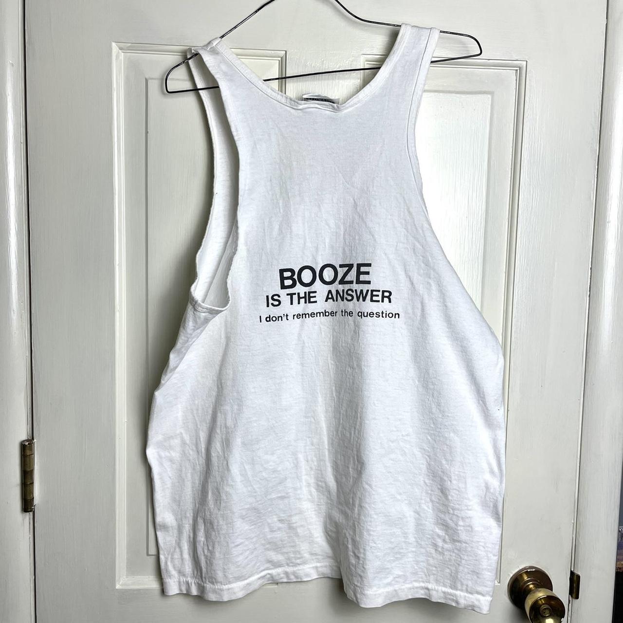 Vintage Funny “Booze Is The Answer I Don’t Remember...  Depop