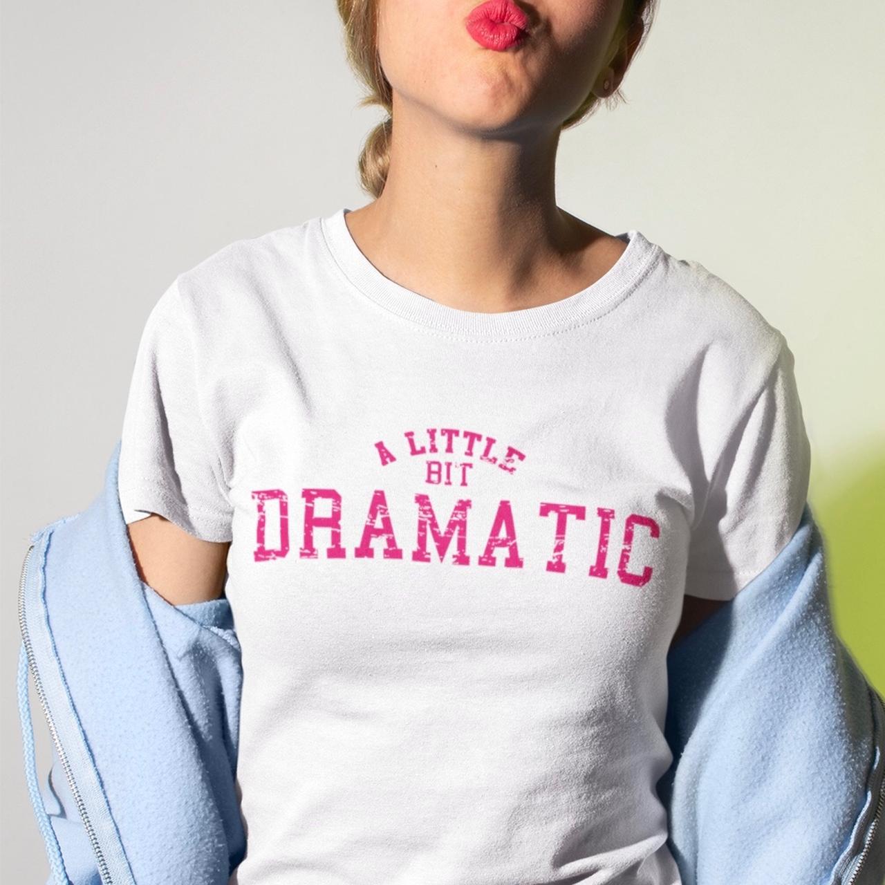 Little Bit Dramatic Mean Girls T Shirt Same Day... - Depop