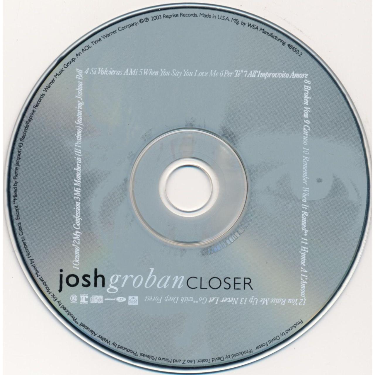 Closer, Josh Groban, 143 Records/Reprise 48450-2 USA...