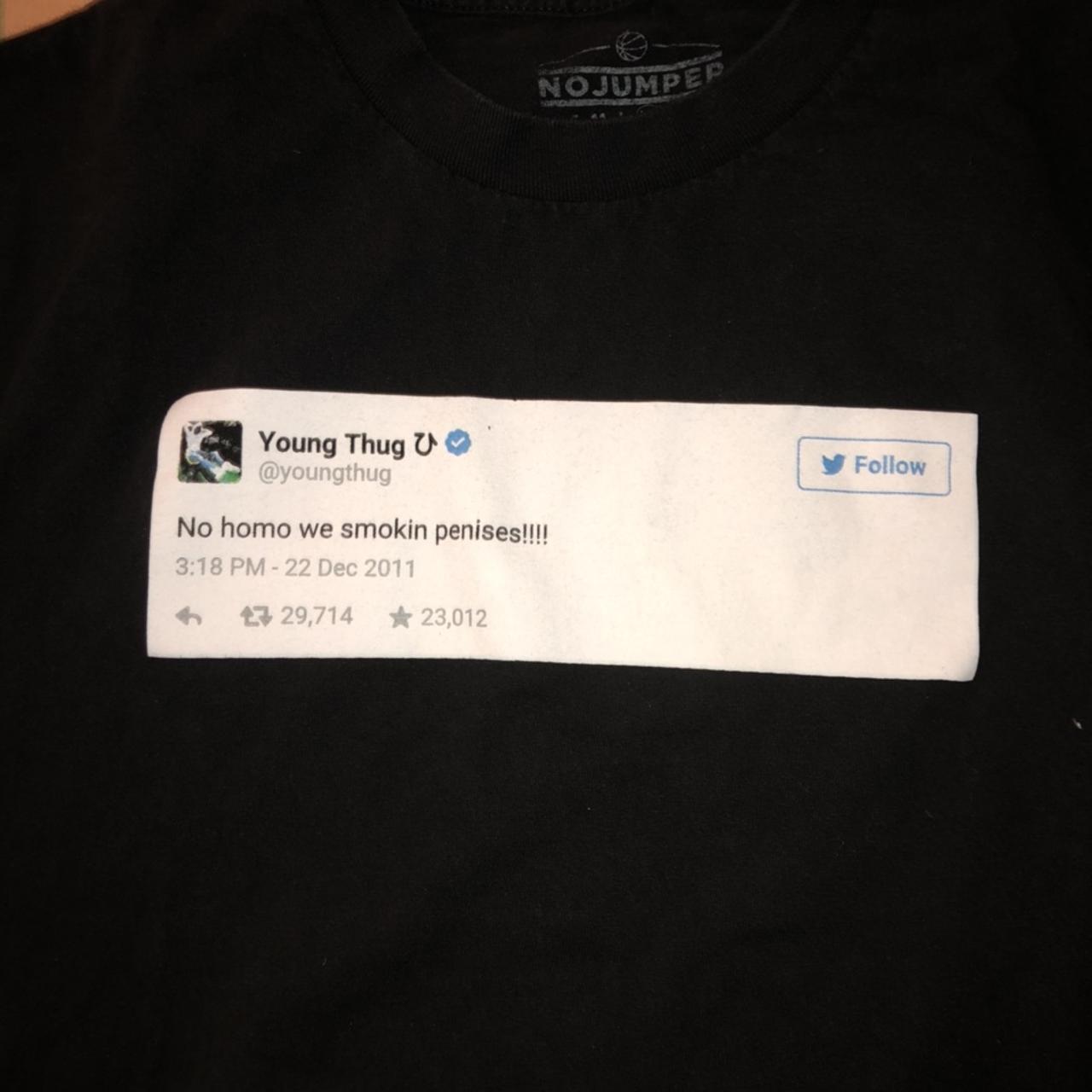 YOUNG THUG TWEET NO HOMO WE SMOKING PENISES SIZE... - Depop