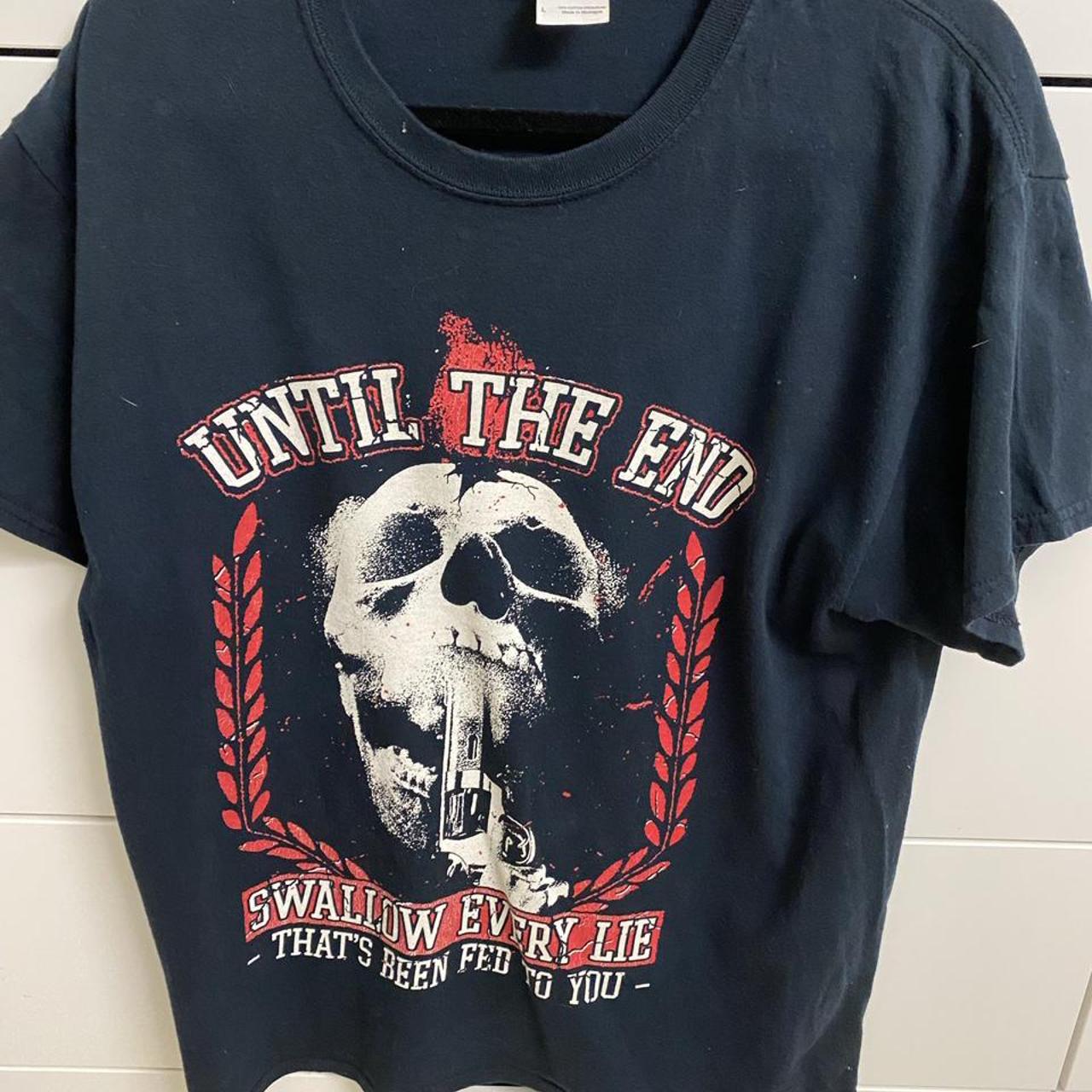 Product Image 1 - Until The End shirt. Size