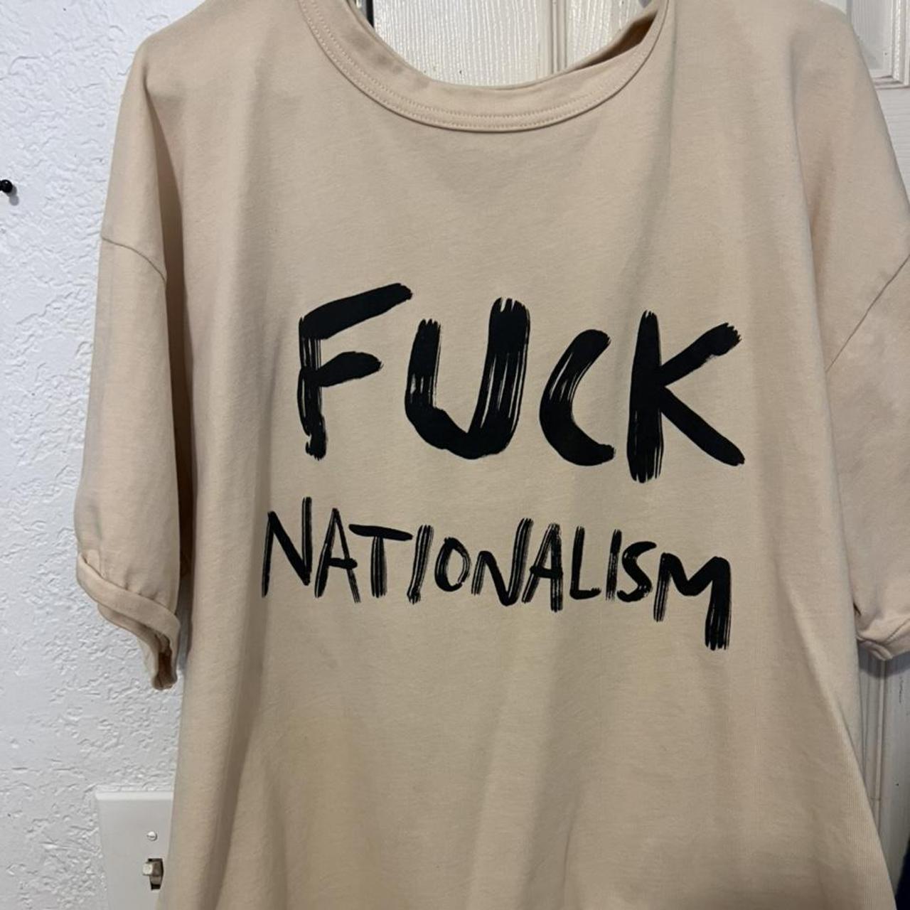 Product Image 1 - Drop dead official Fuck nationalism!