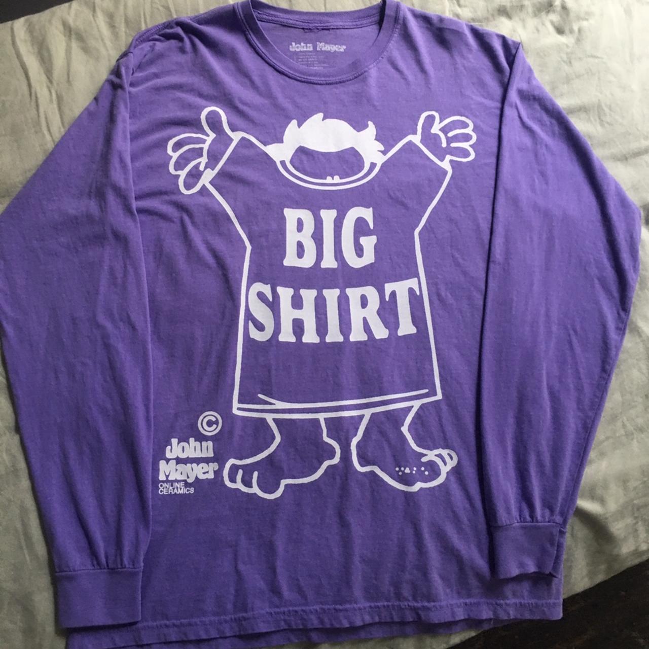 john mayer i got a big shirt