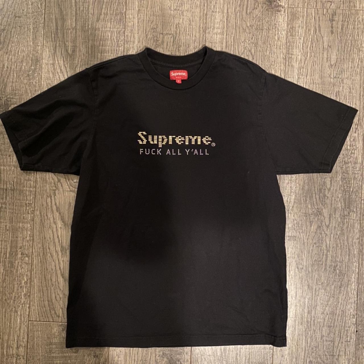 supreme fuck all y’all tee 