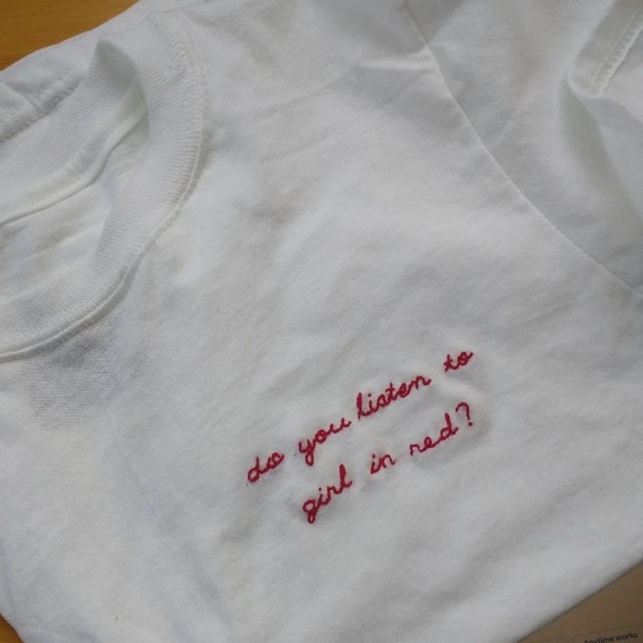 hand embroidered “do you listen to girl in red?