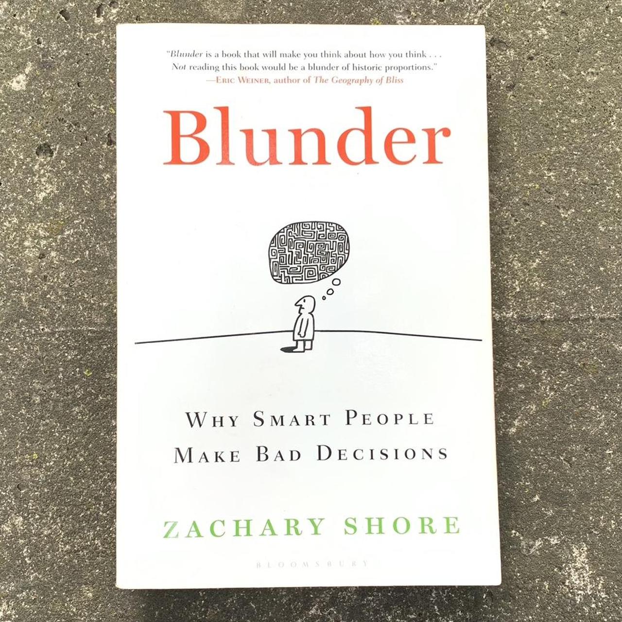 Blunder: Why Smart People Make Bad by Shore, Zachary