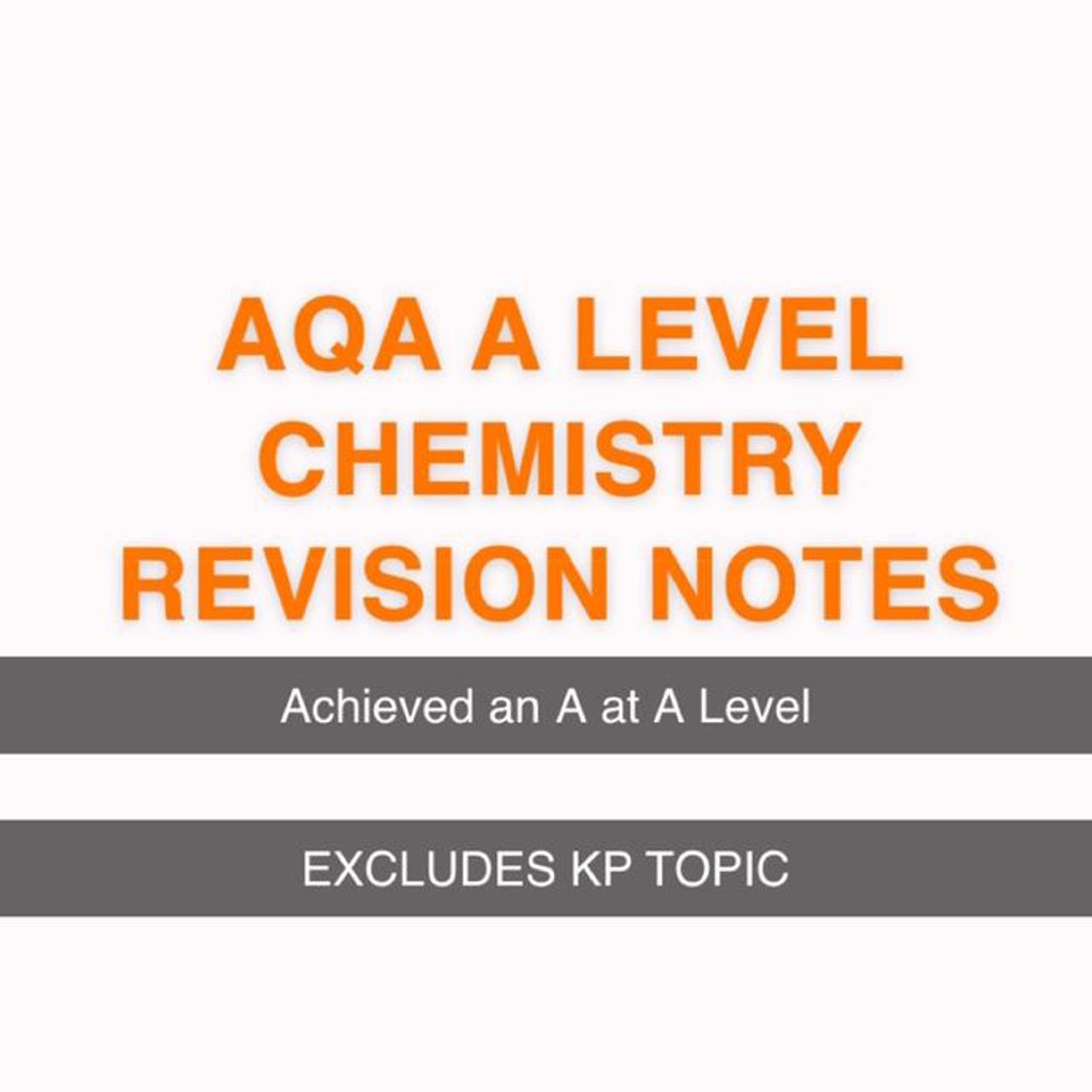 AQA A LEVEL CHEMISTRY Revision Notes I Achieved An A... - Depop