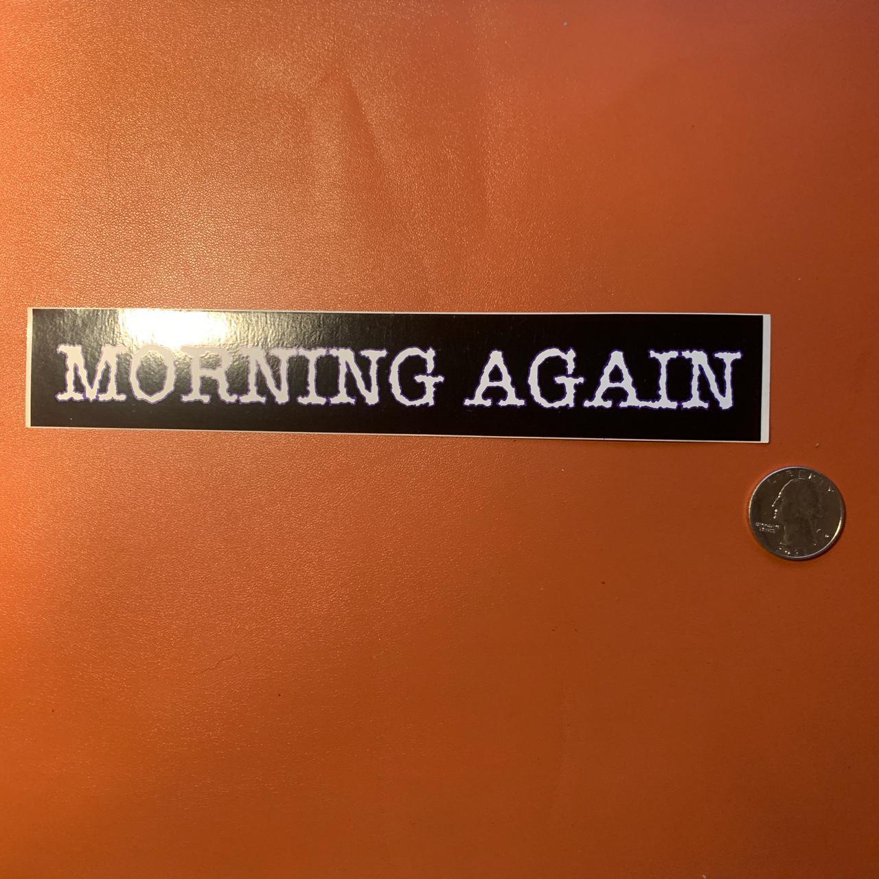 Product Image 1 - Morning Again sticker 1.25” x