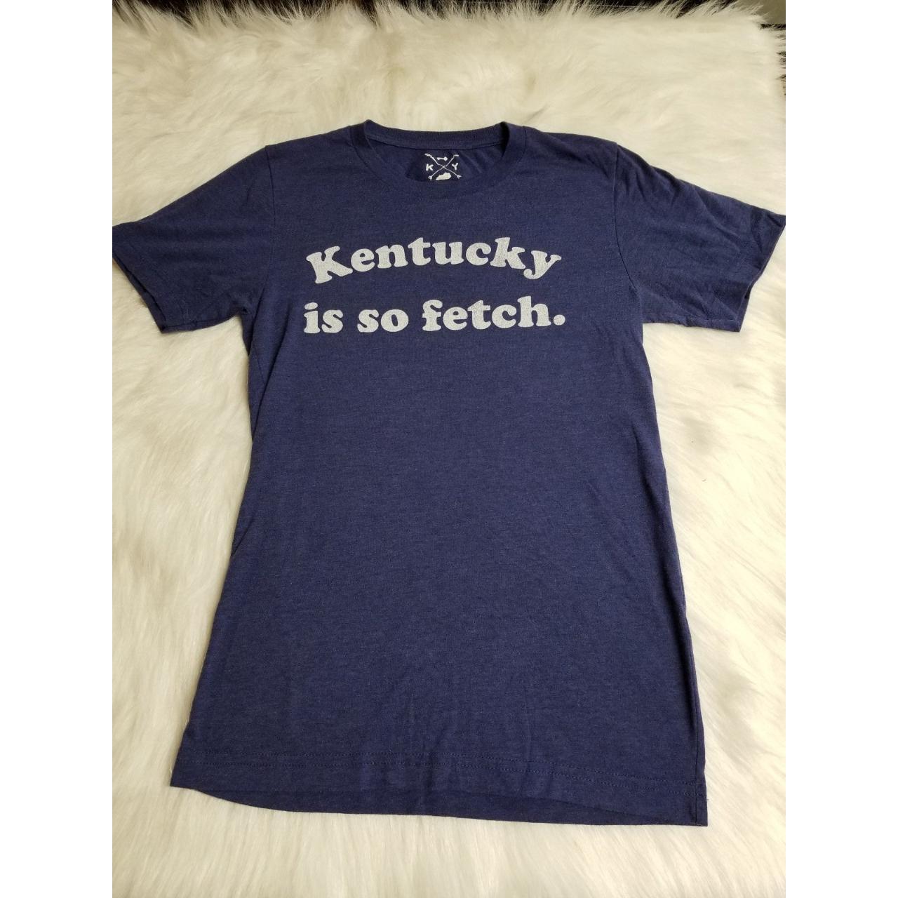 Product Image 1 - Kentucky Is So Fetch Shirt