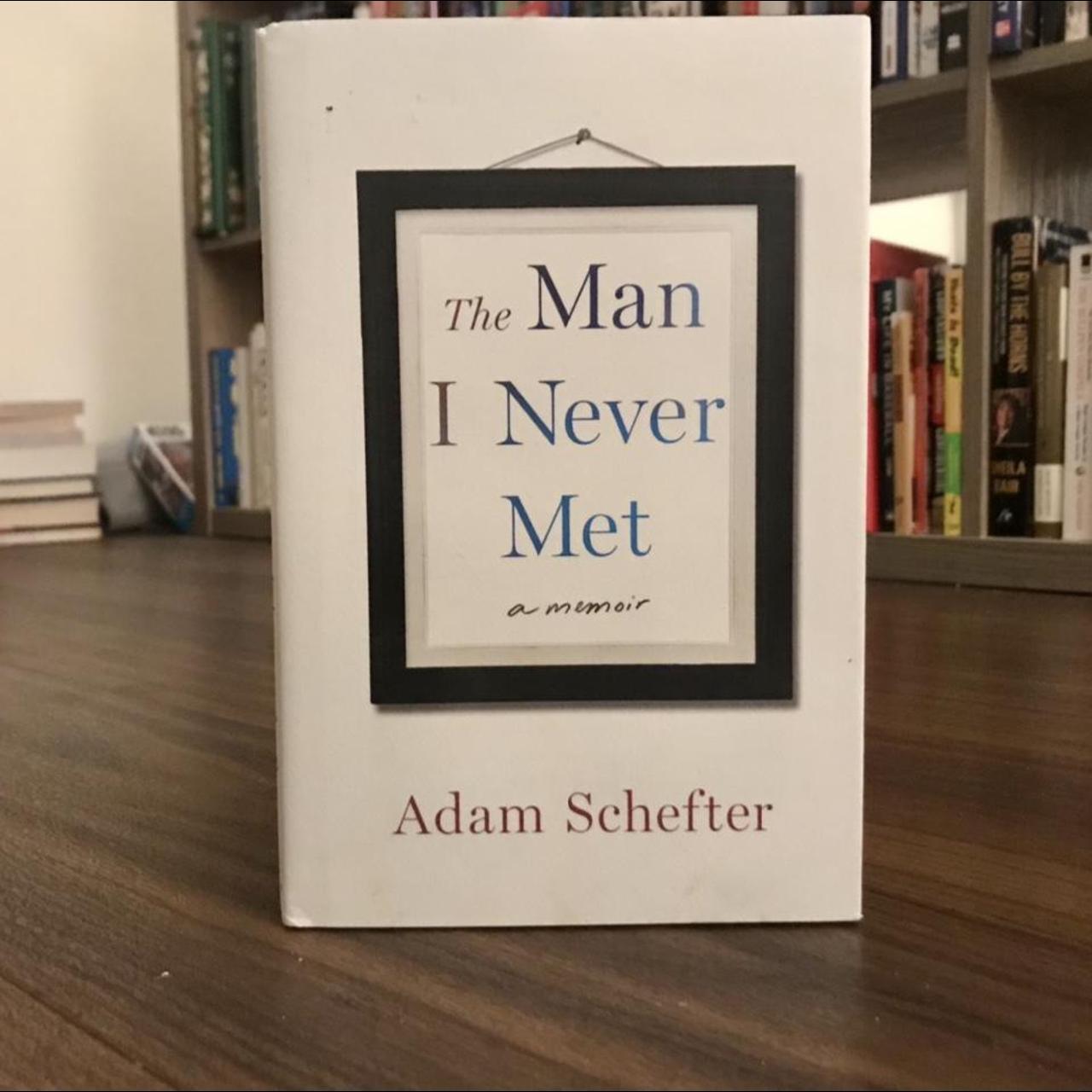 The Man I Never Met: A Memoir By Adam Schefter... - Depop