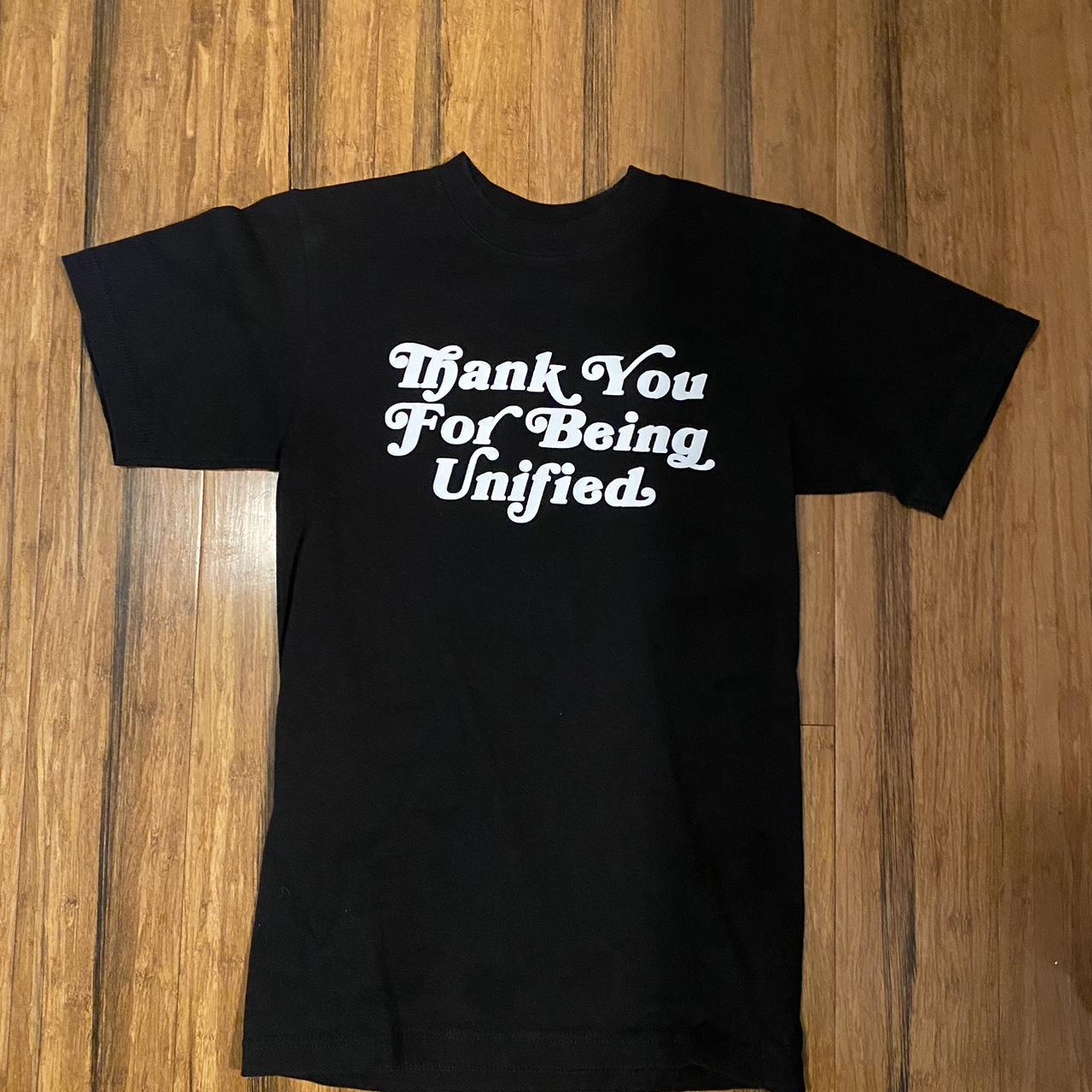 Unified Thank You For Being Unified shirt Small... - Depop