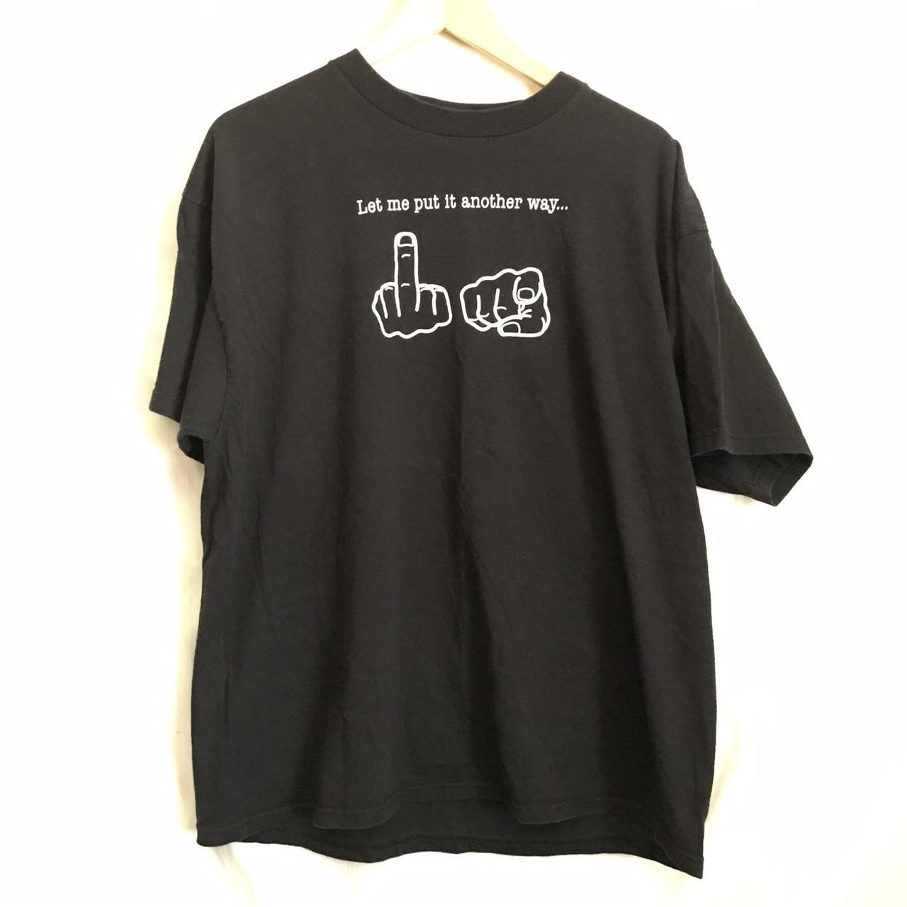 Vintage Middle Finger Fuck You T Shirt, Size XL, “let...