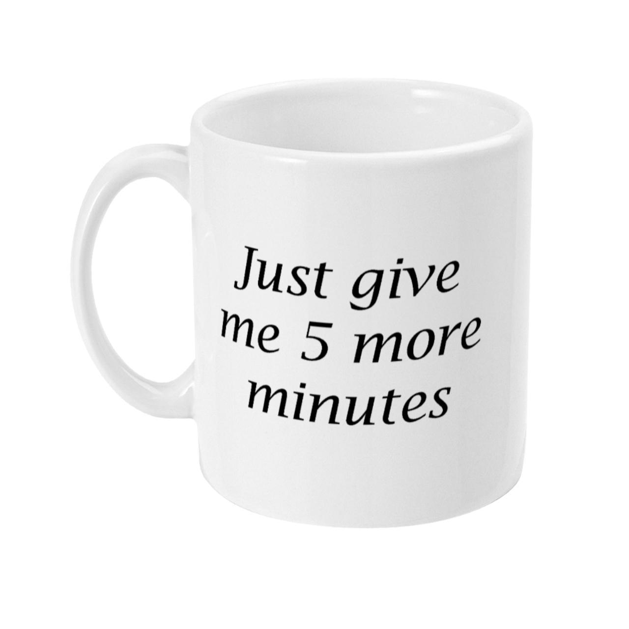 just-give-me-5-more-minutes-novelty-mug-tea-coffee-depop