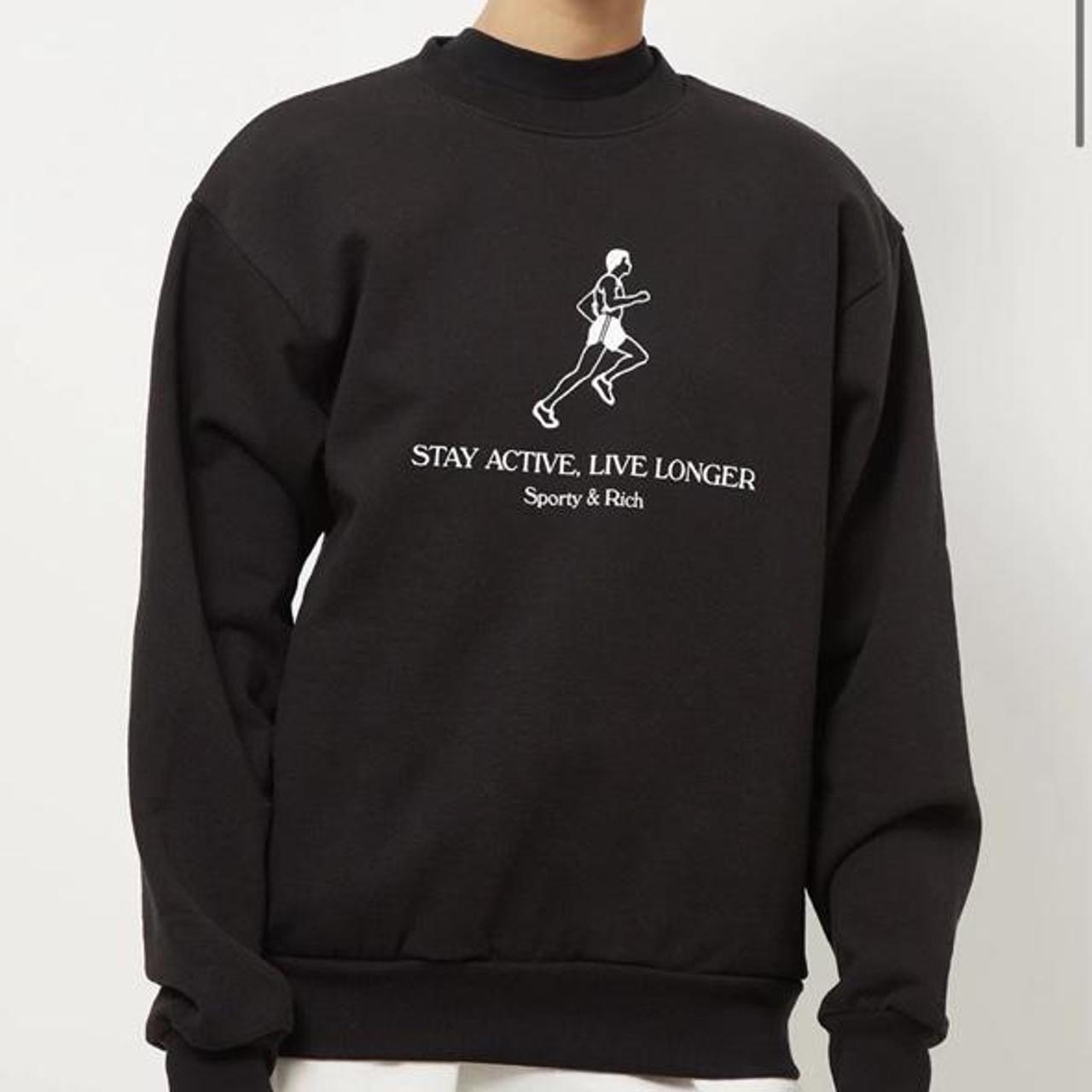 Stay active best sale live longer sweatshirt