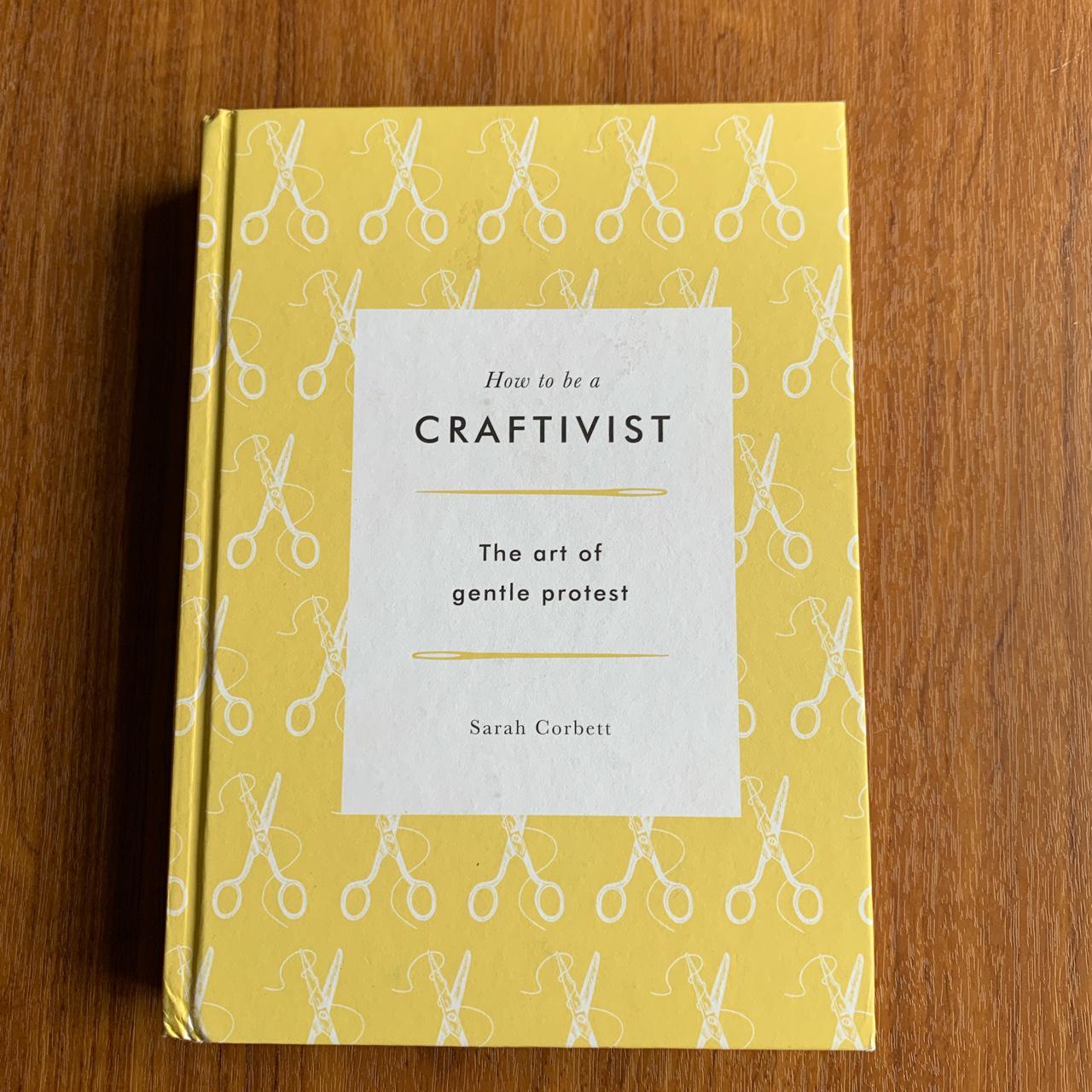 How To Be A Craftivist by Sarah Corbett #book... - Depop