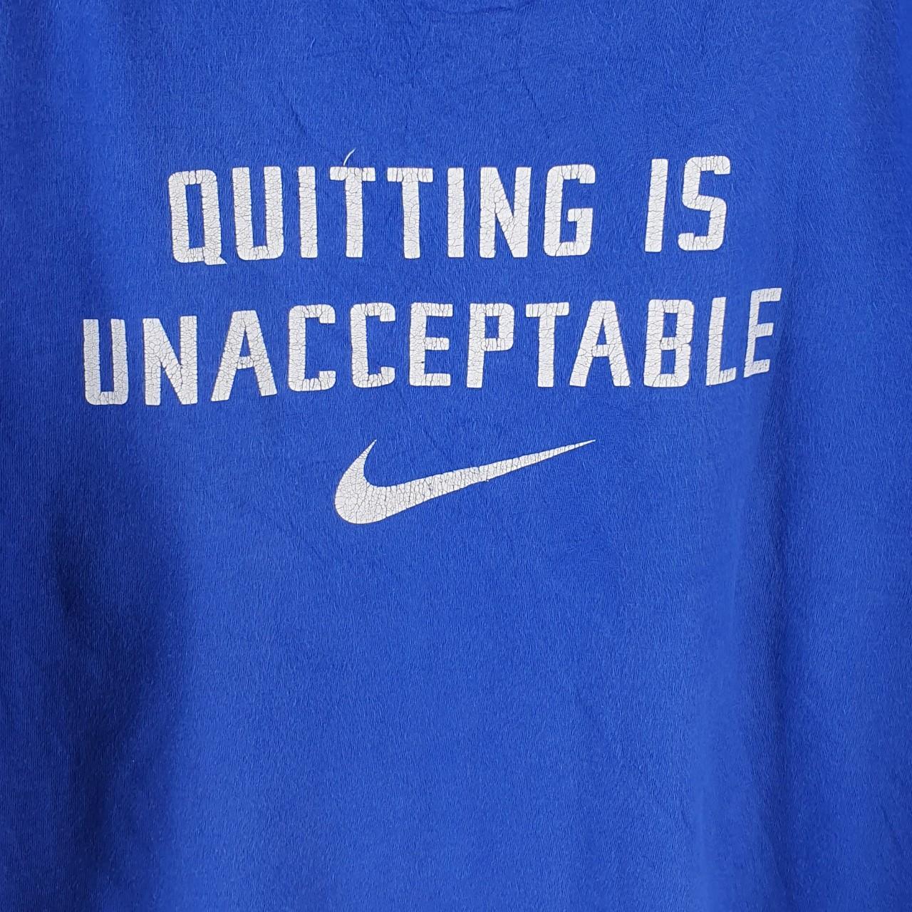 NIKE QUITTING IS UNACCEPTABLE T SHIRT MEDIUM MENS... - Depop