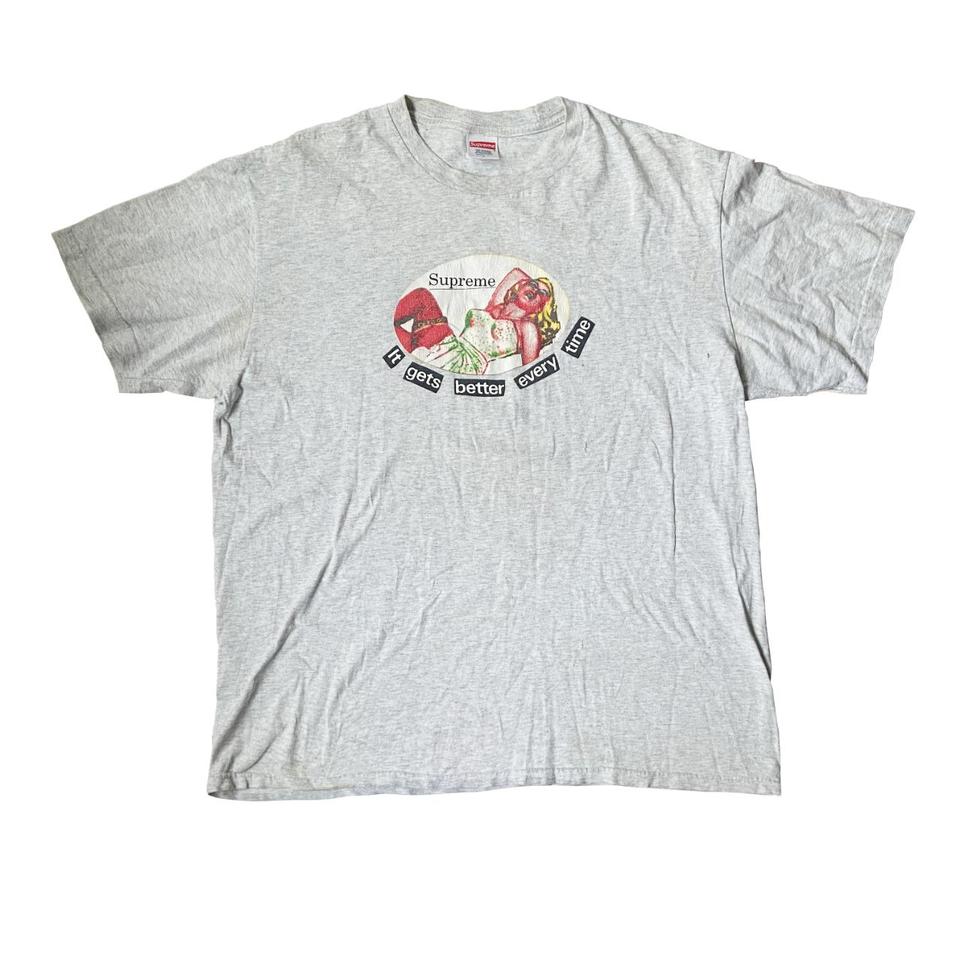 supreme it gets better every time tee
