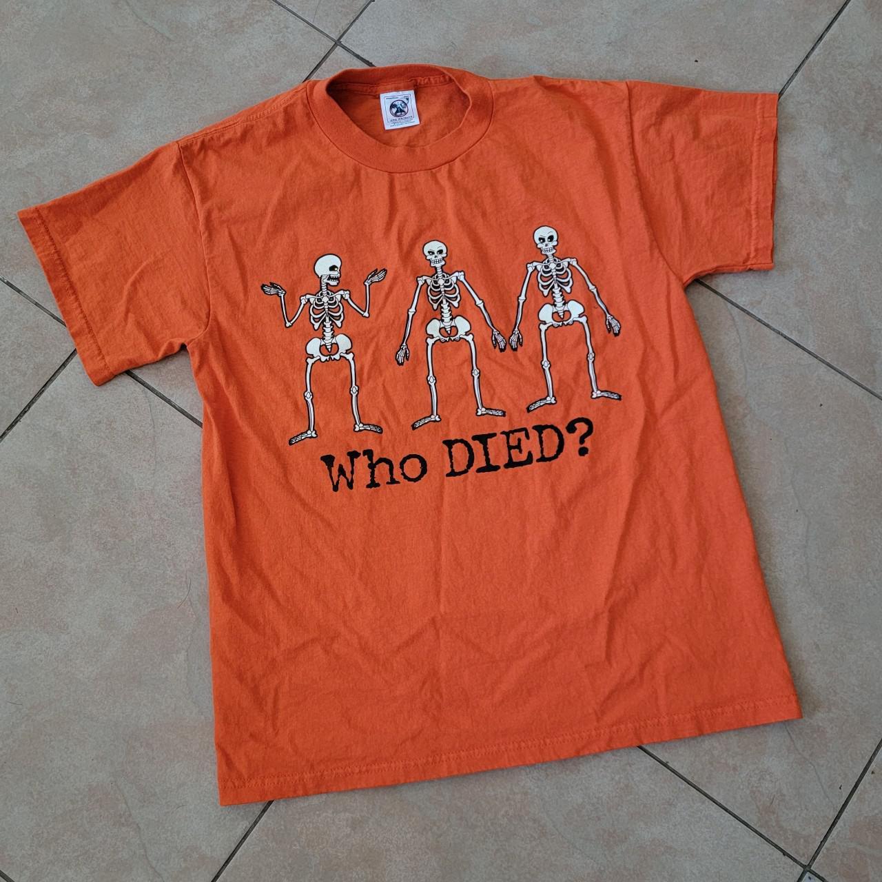 Product Image 1 - "Who Died?" Skeleton T-Shirt

Brand -