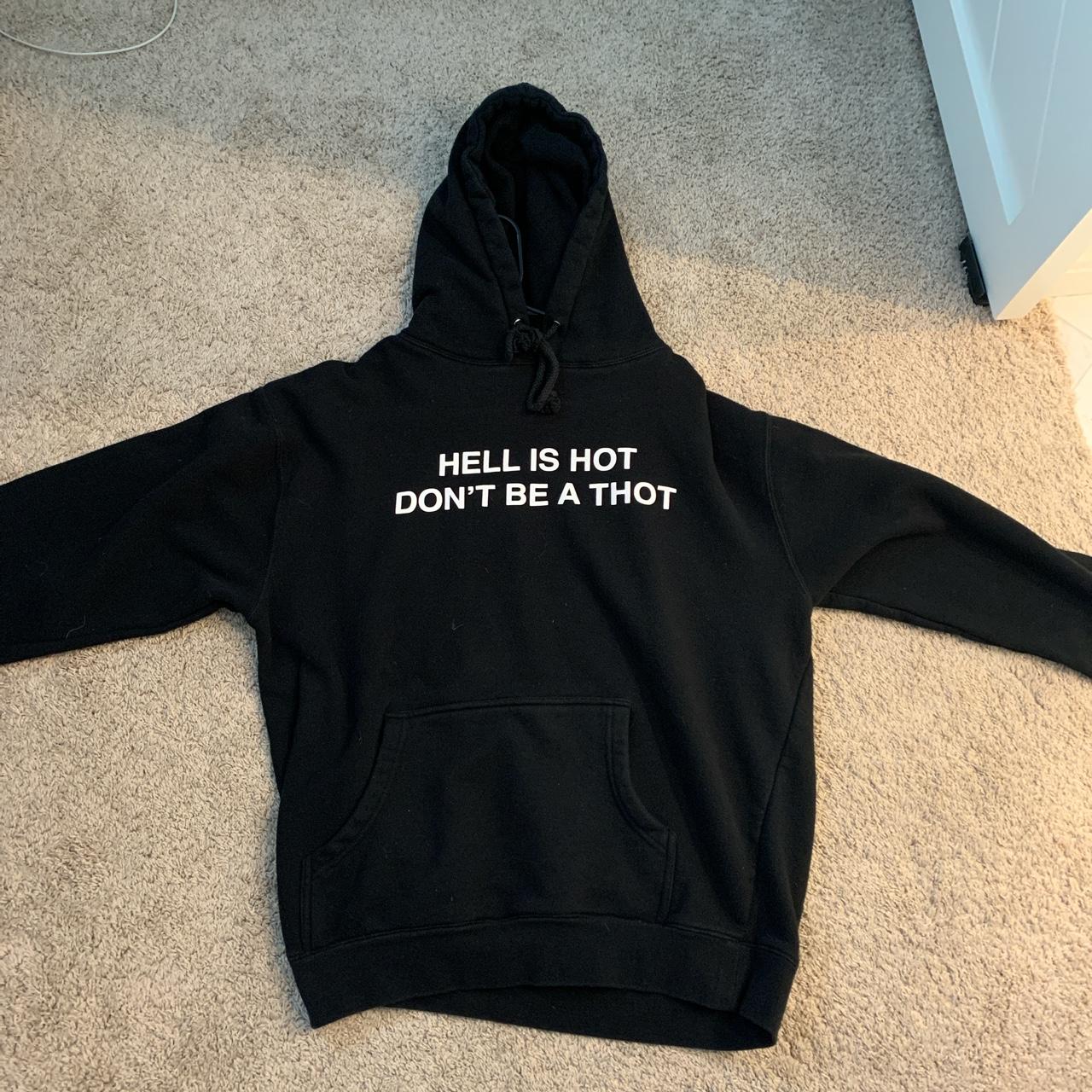 Paradise NYC Hoodie , Hell is hot don’t be a thot...