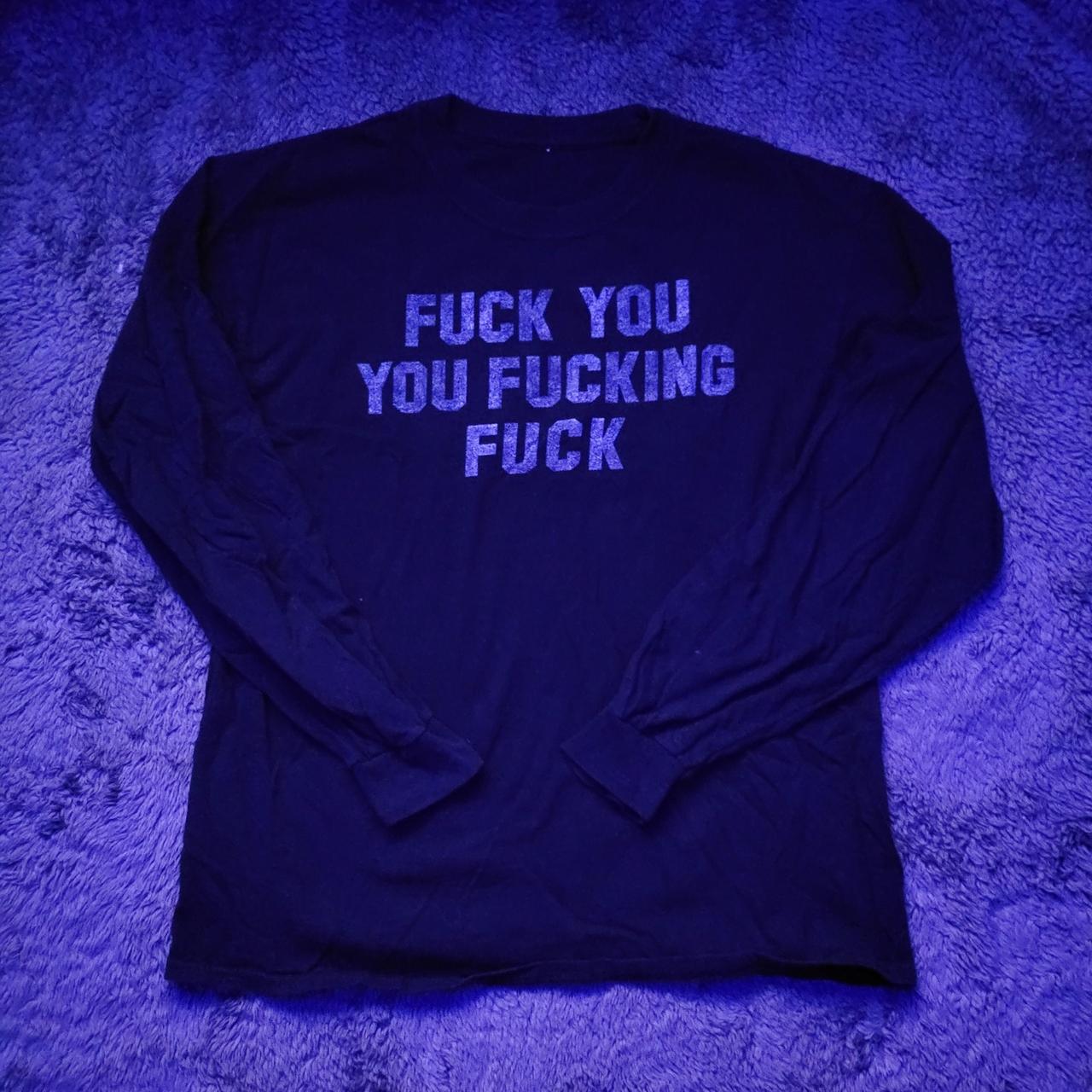🤬 Vintage Fuck You You Fucking Fuck Longsleeve Shirt... - Depop