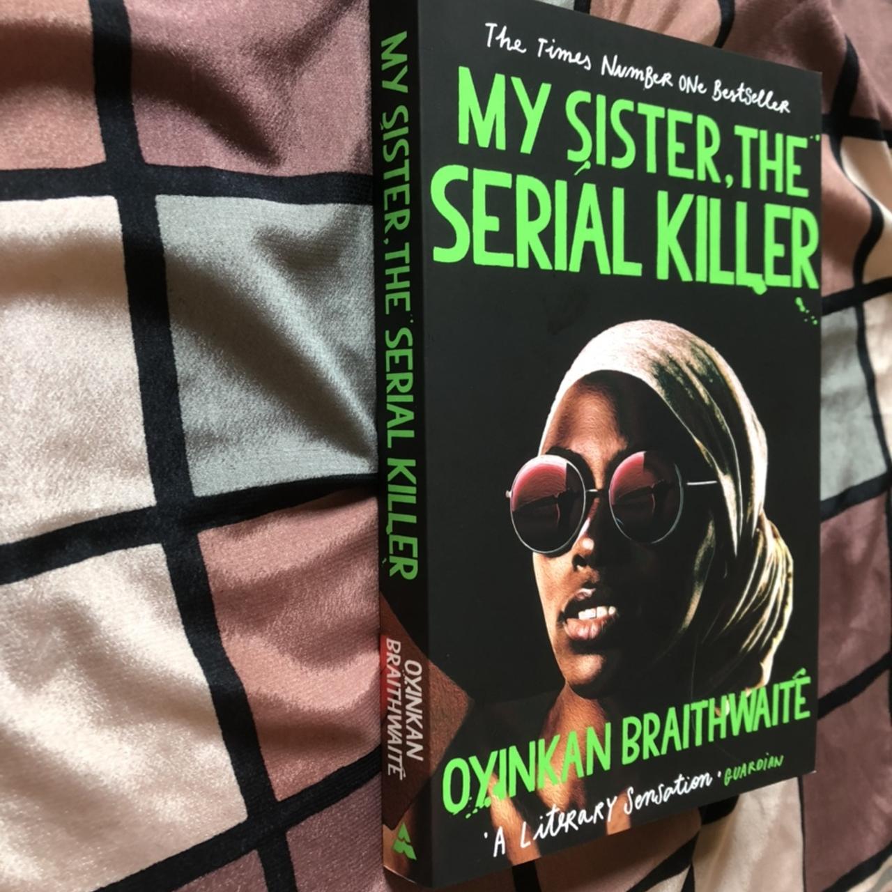 My Sister The Serial Killer By Oyinkan Braithwaite Depop