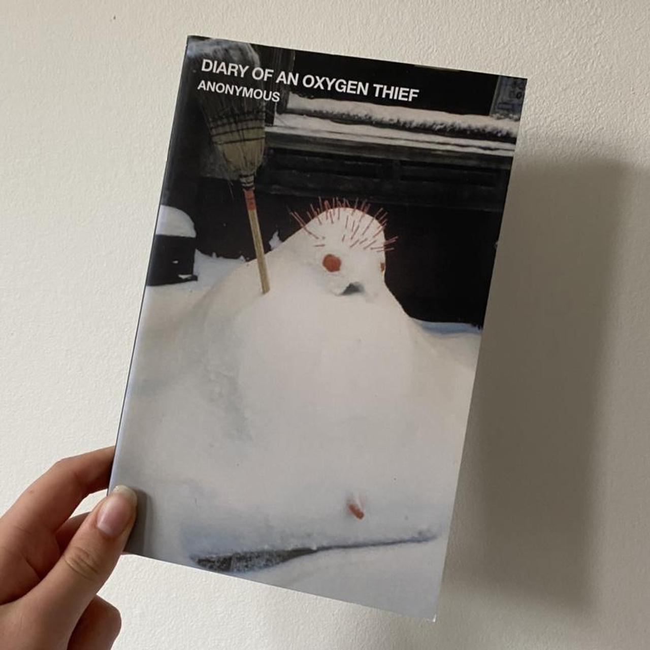 Diary of an oxygen thief book. Perfect condition. Depop Diary of an oxygen thief book. Perfect condition. Depop