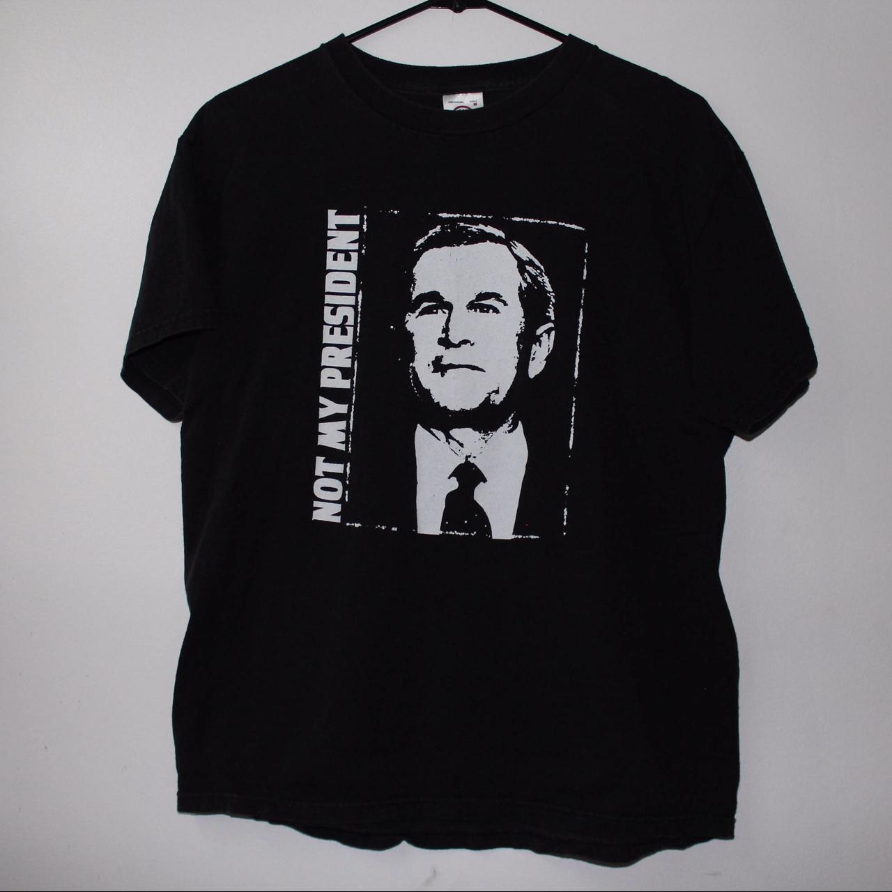 george bush not my president shirt