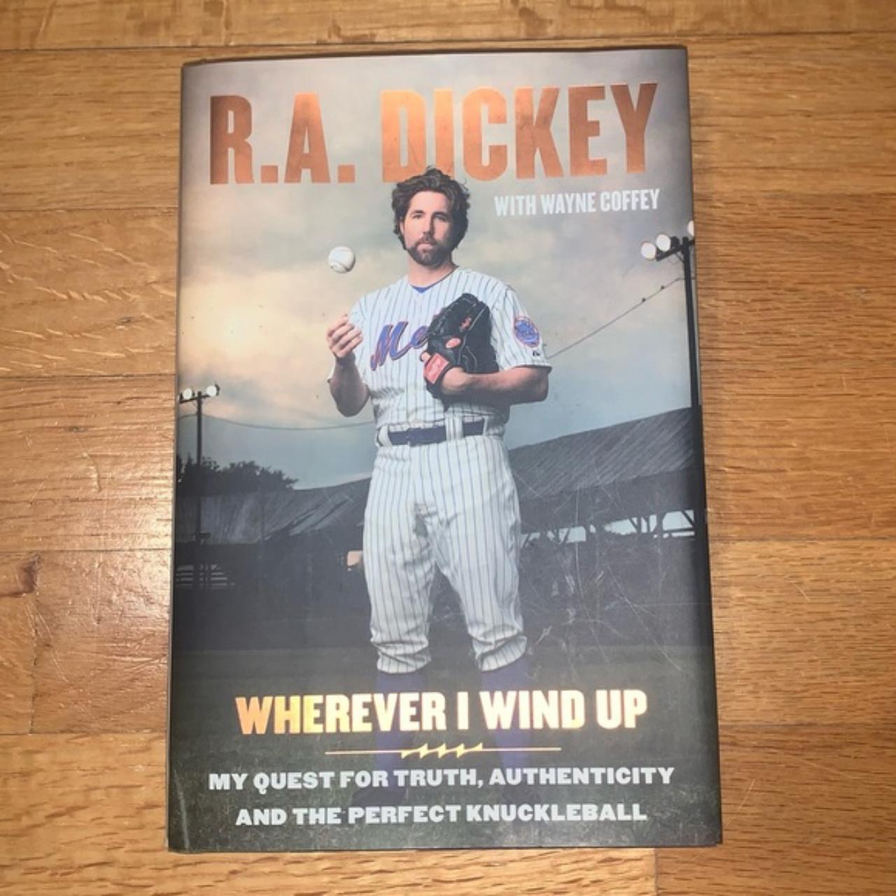 Wherever I Wind Up: My Quest for Truth, Authenticity and the Perfect  Knuckleball