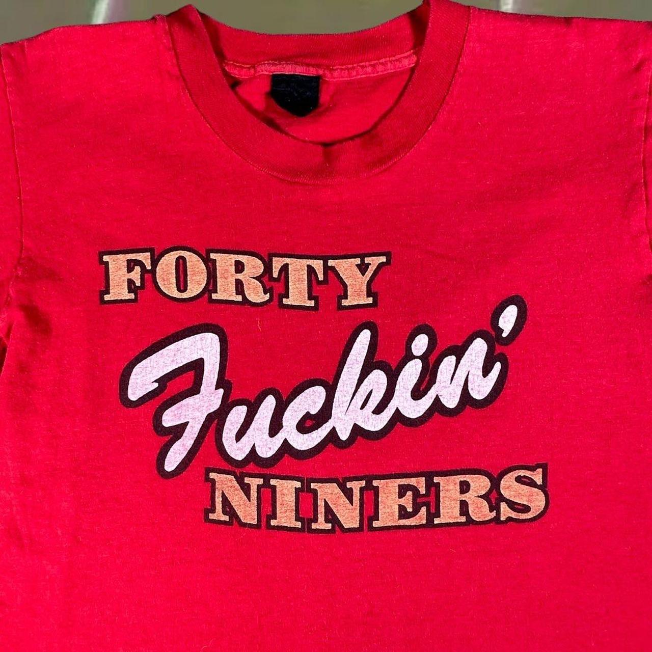 Forty Fuckin Niners' Men's T-Shirt