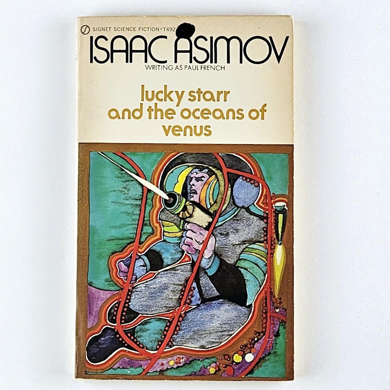 Lucky Starr and the Oceans of Venus, by Isaac Asimov...