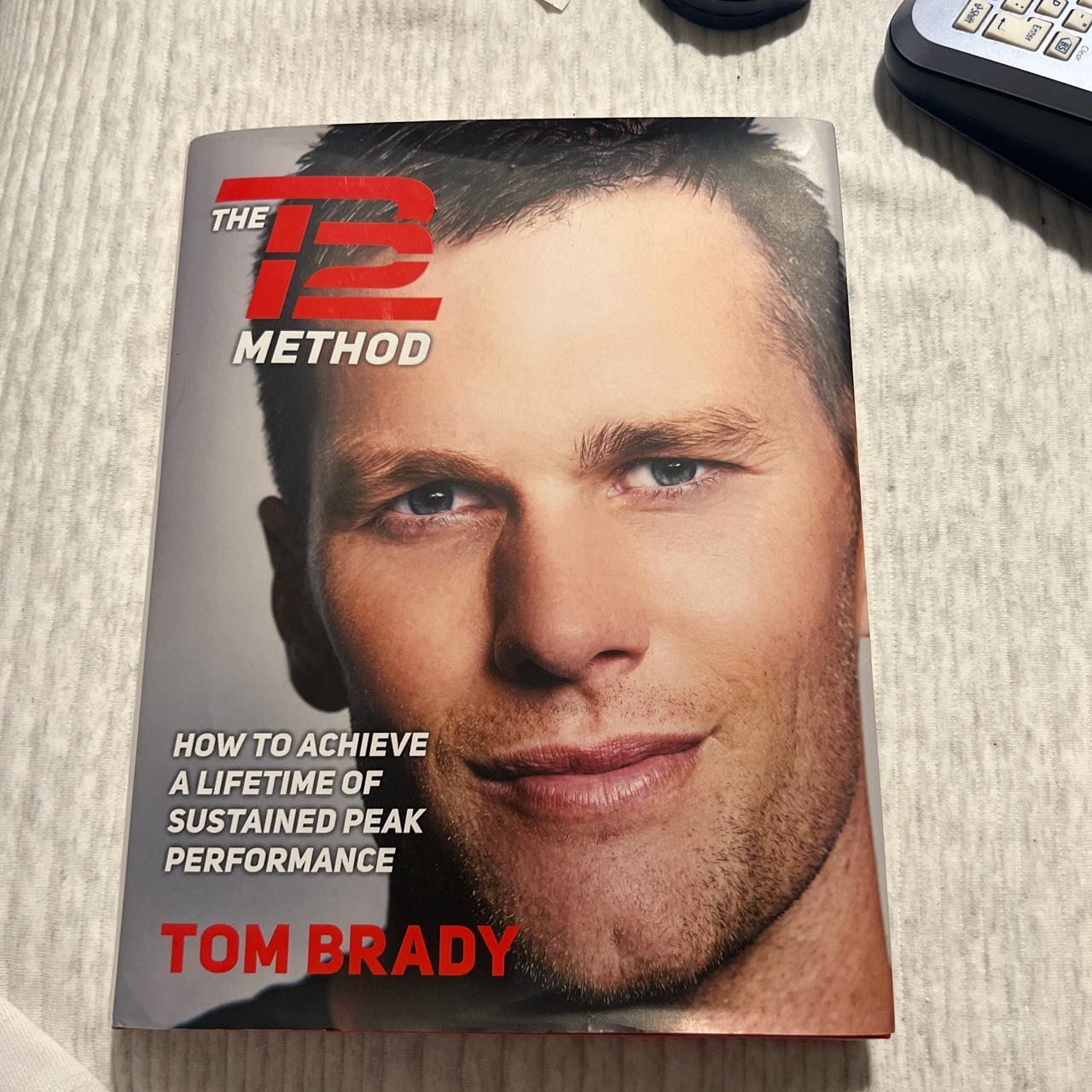 : The TB12 Method: How to Achieve a Lifetime of