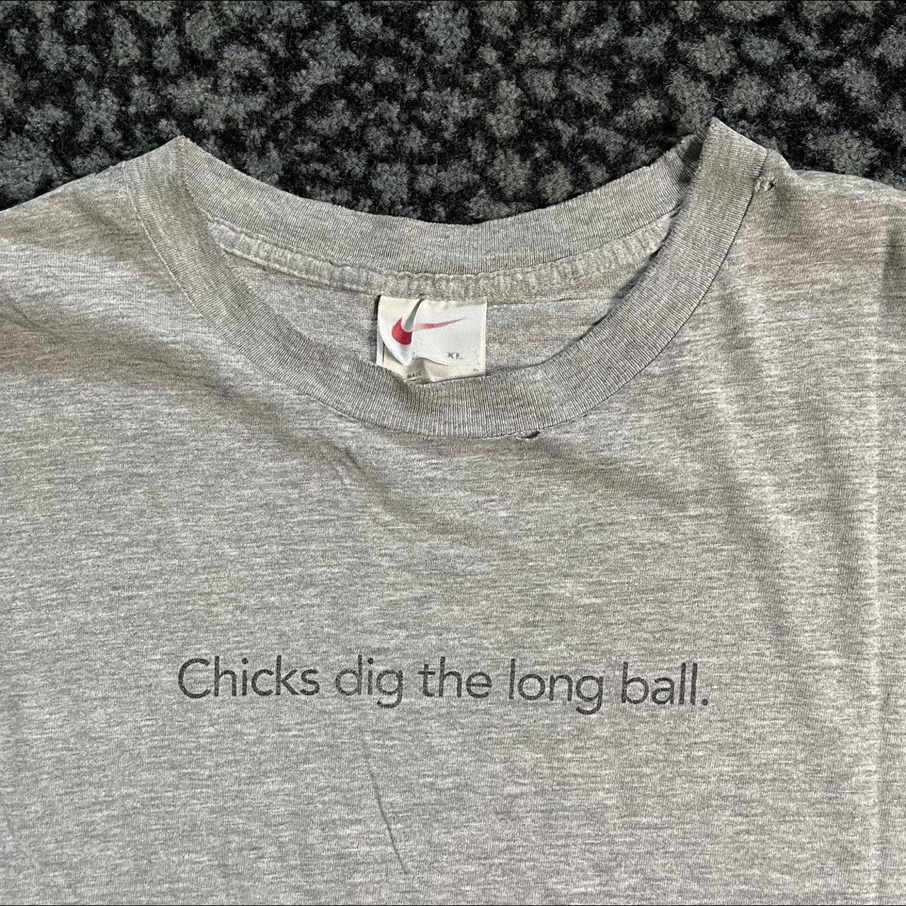 Chicks dig the long ball 2024 nike shirt