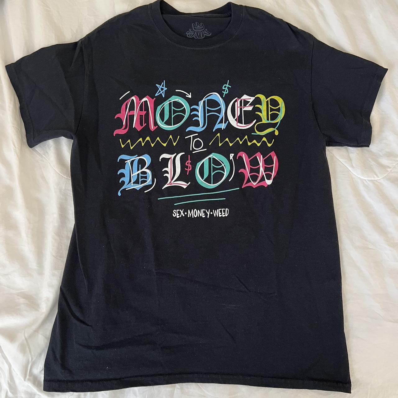 Money to blow sex money weed tshirt Worn one time... - Depop