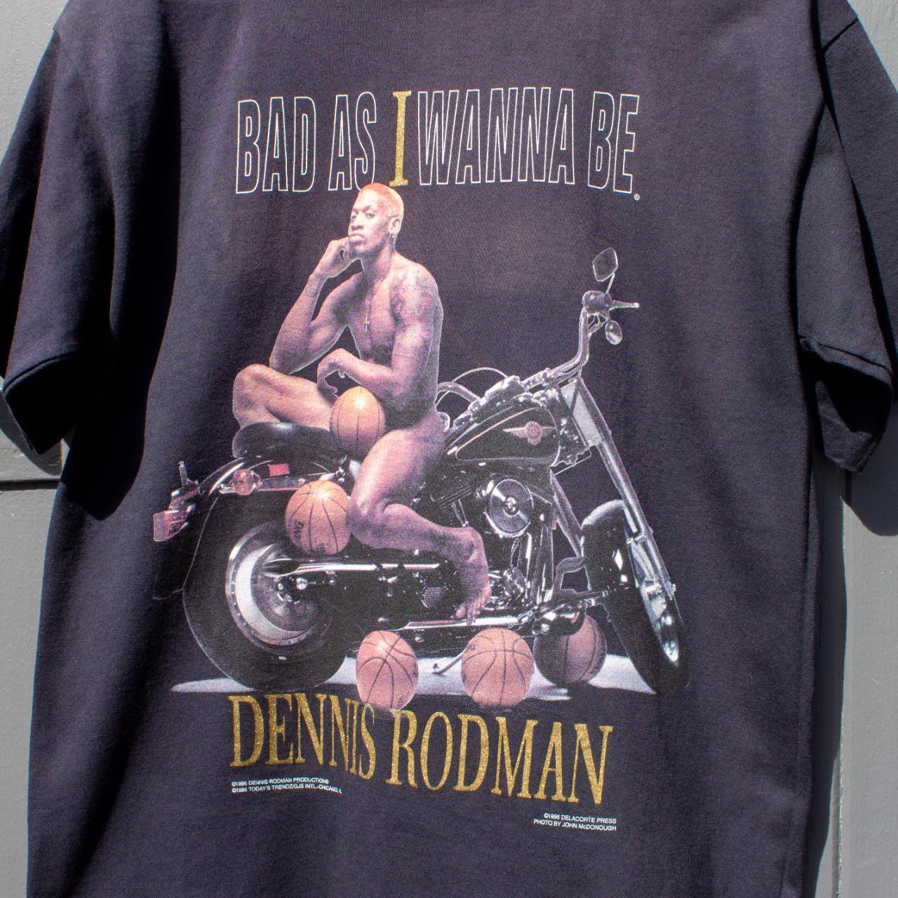 Dennis Rodman 1996 T-Shirt “Bad as I Wanna... - Depop