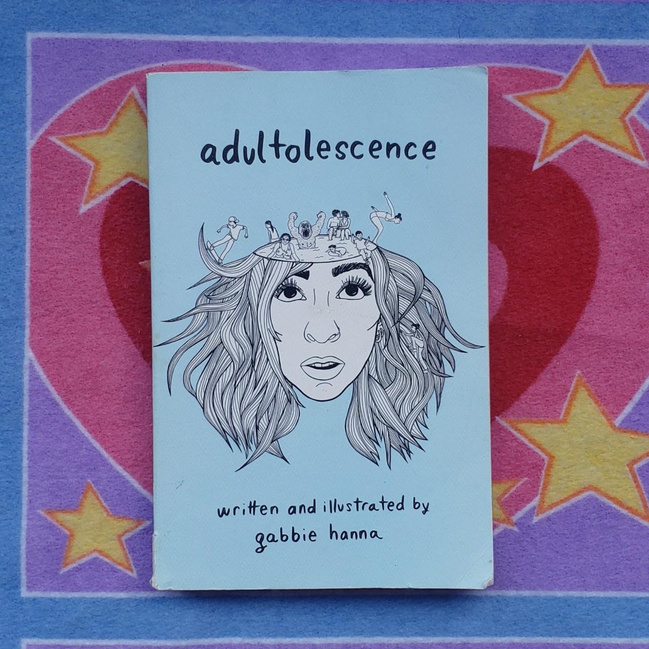 Adultolescence written by Gabbie Hanna Illustrated... - Depop