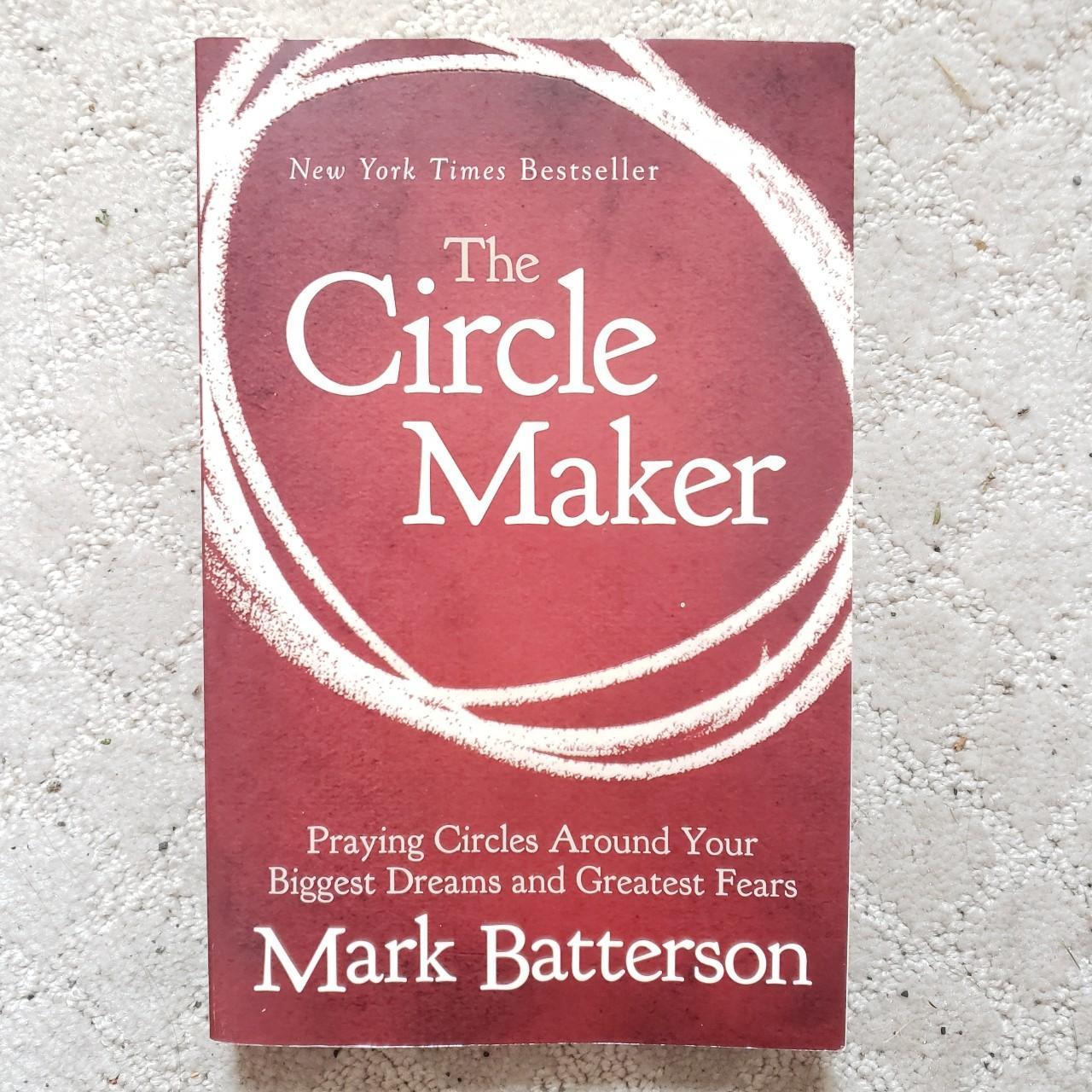 The Circle Maker: Praying Circles Around Your Biggest Dreams and Greatest  Fears (Exclusive Edition)