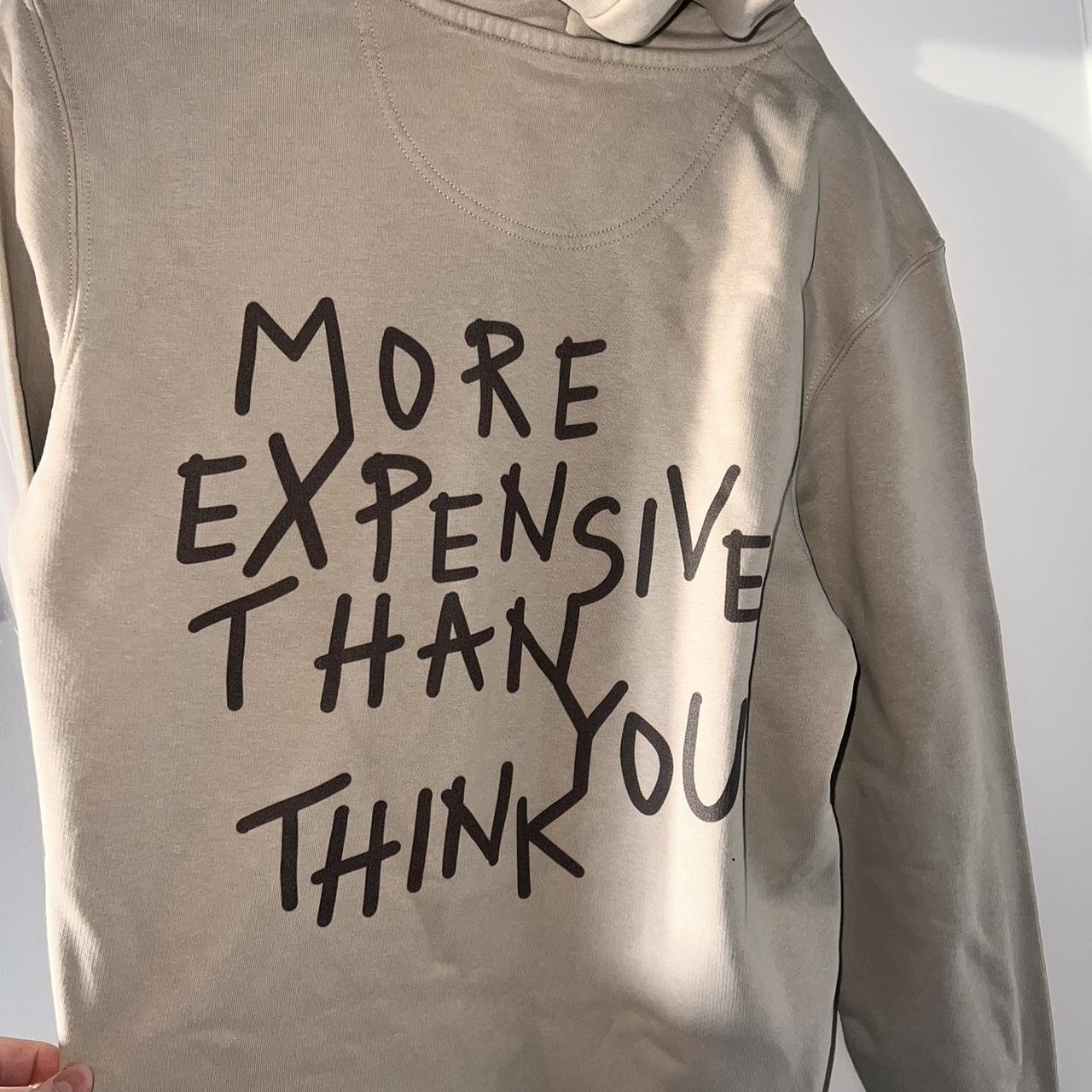 More expensive than you think hoodie new arrivals