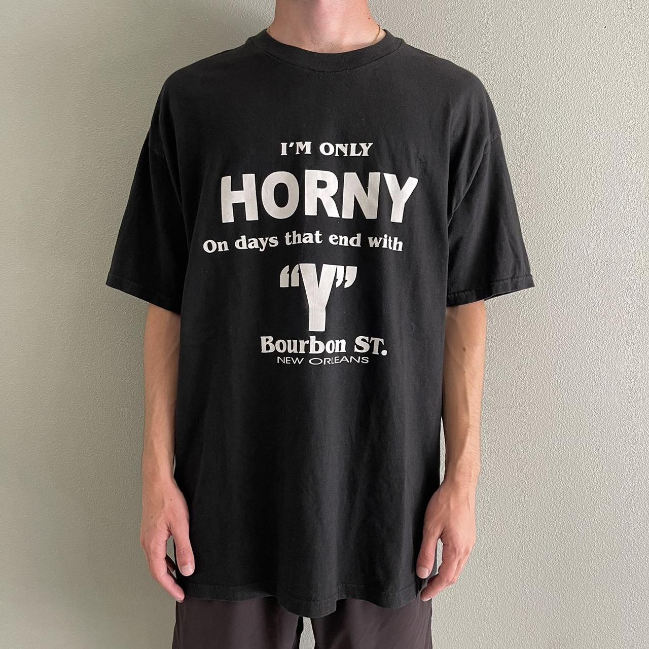 Vintage 1990s Faded Black 'I'm Only Horny On Days - Depop