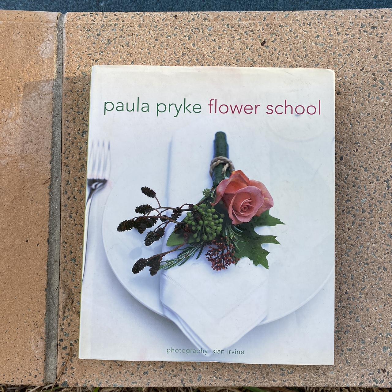 【希少品】PAURA PRYKE’S FLOWER SCHOOL Flower School by Paula Pryke | Depop