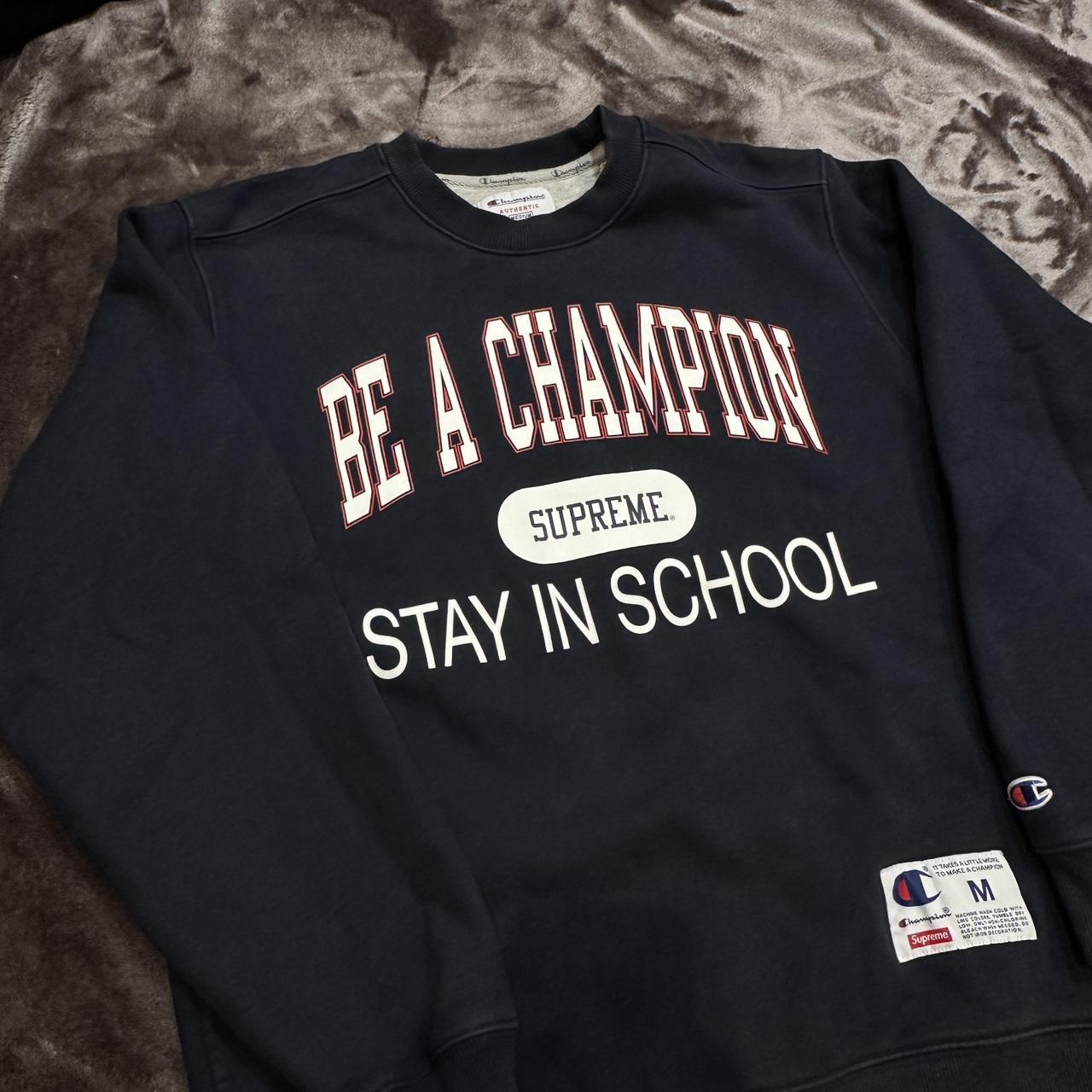 Fashion be a champion stay in school supreme