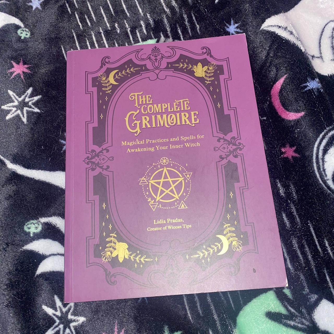 The Complete Grimoire: Magickal Practices and Spells for Awakening Your  Inner Witch