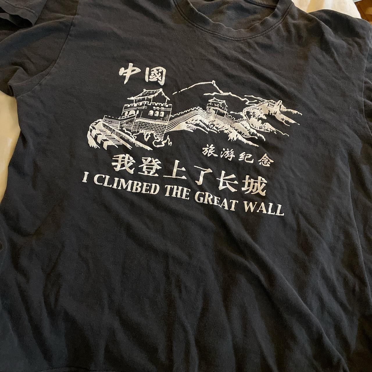 I climbed the great wall hot sale t shirt