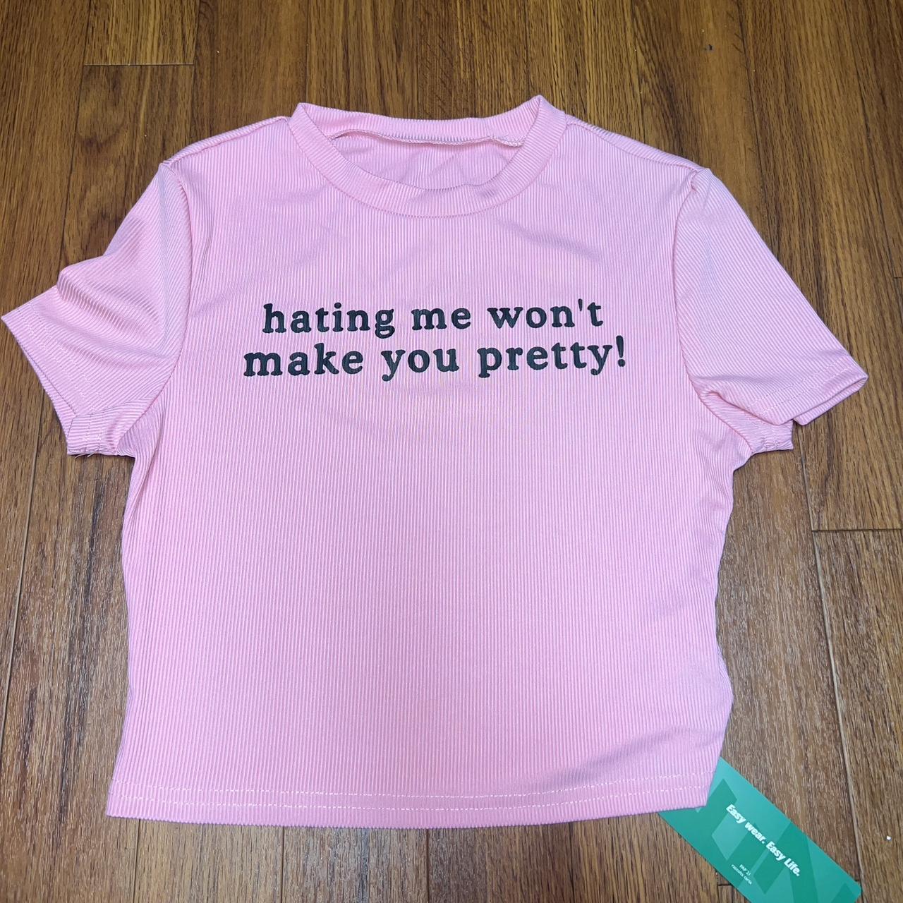 hating me won't make you pretty baby tee shein size... - Depop