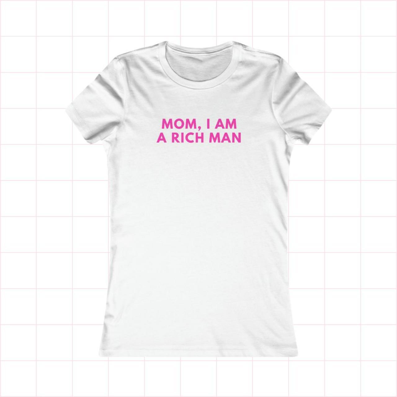 Mom I Am A Rich Man Feminist Shirt Y2k Clothing Y2k Aesthetic 