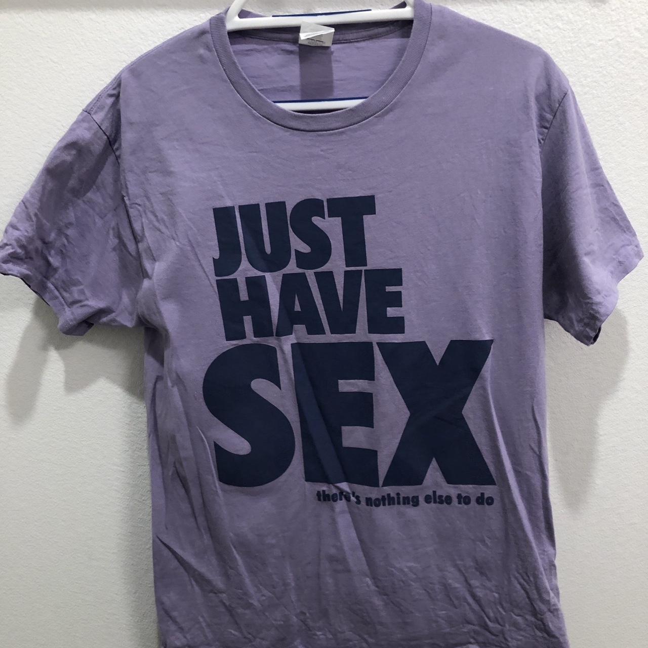 Just Have Sex” T-Shirt 9/10 condition. Wrinkled... - Depop